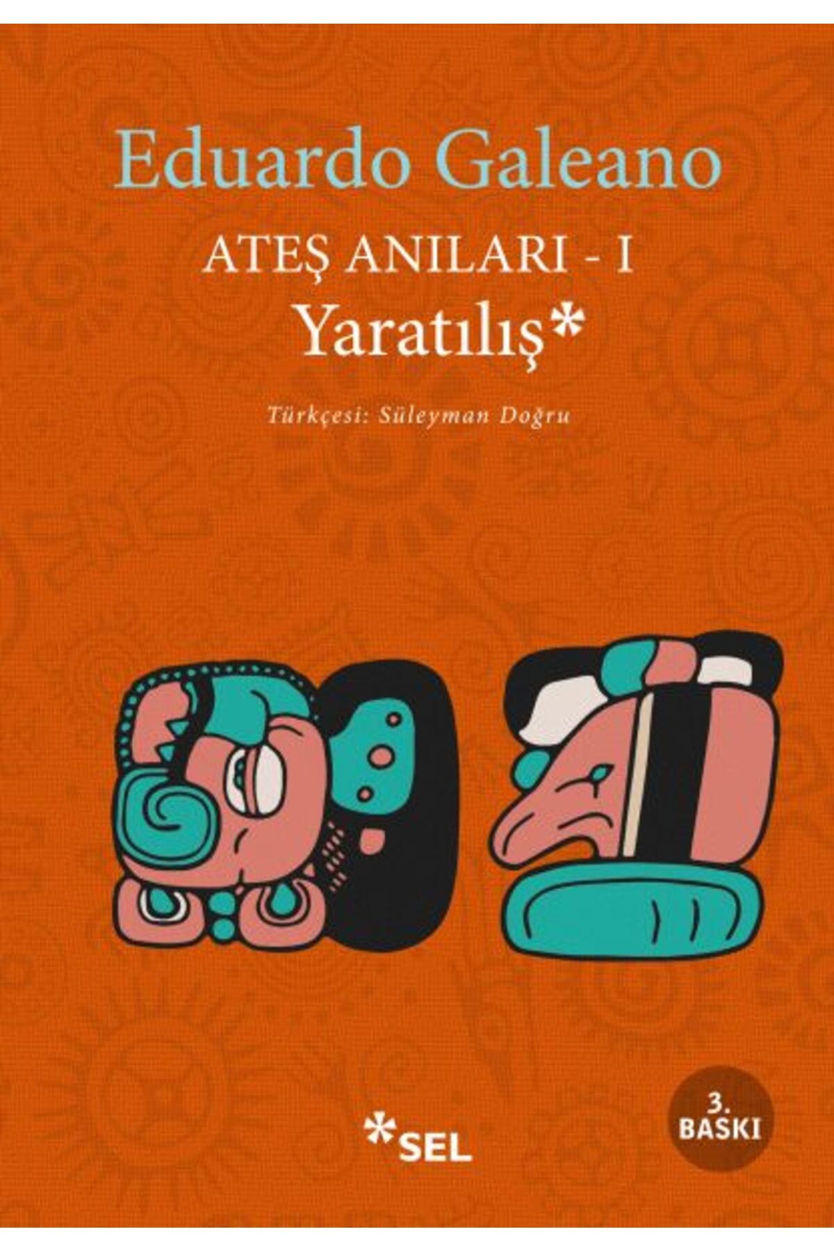 Sel Yayınları Ateş Anıları 1 - Yaratılış