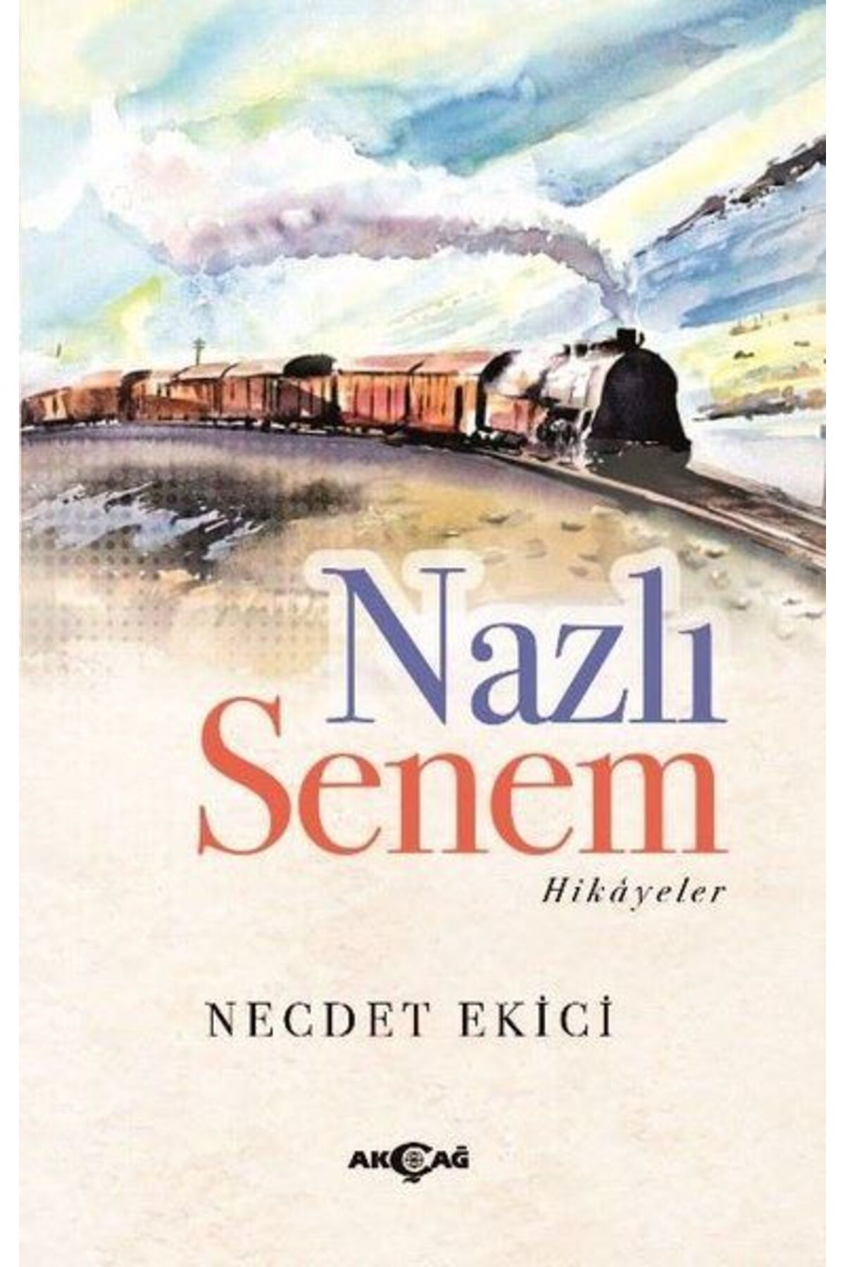 Akçağ Yayınları Nazlı Senem - Hikayeler