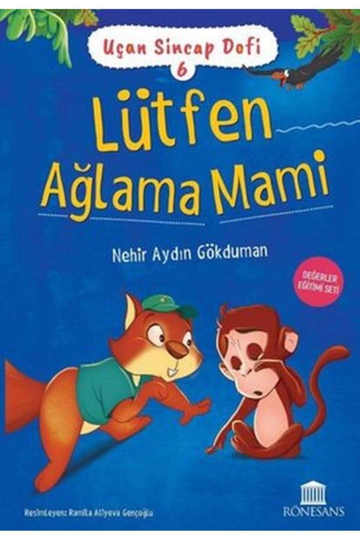 Rönesans Yayınları Uçan Sincap Dofi 6 - Lütfen Ağlama Mami
