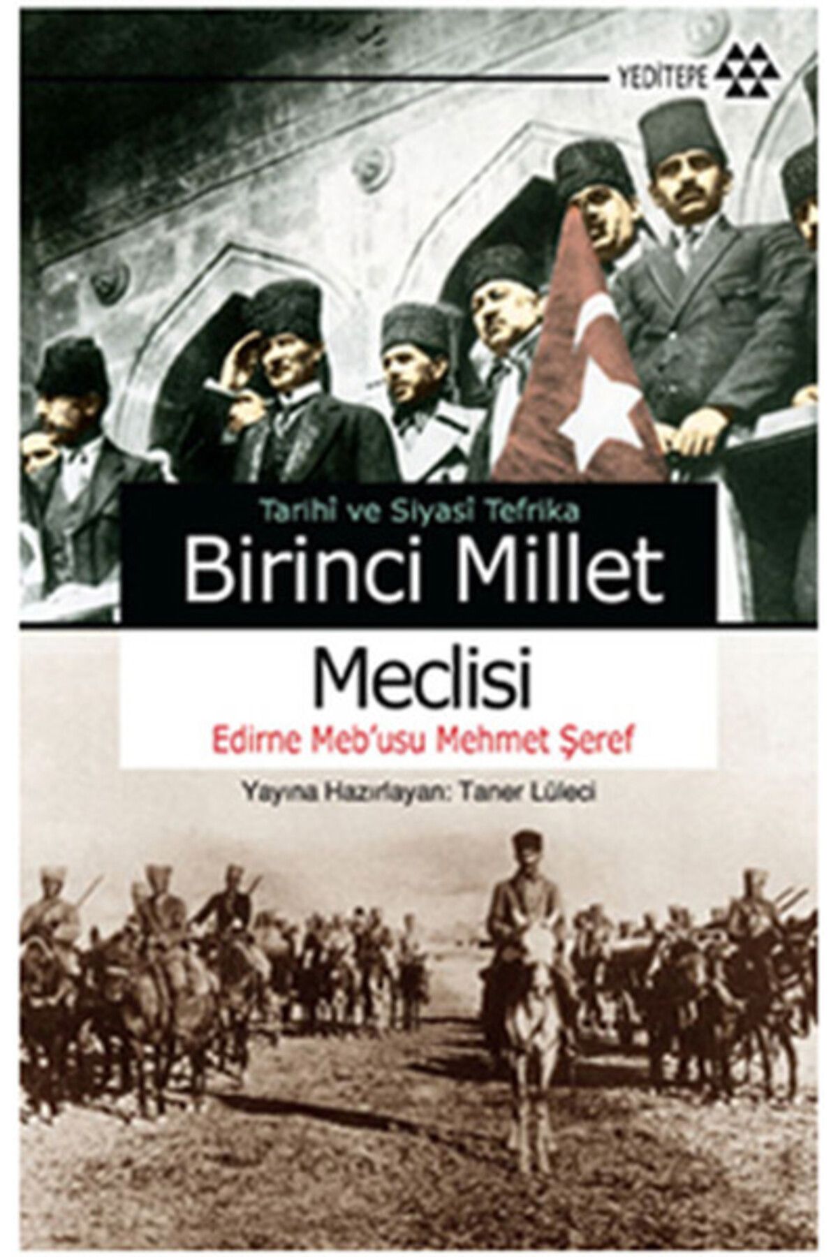 Yeditepe Yayınevi Tarihi ve Siyasi Tefrika Birinci Millet Meclisi