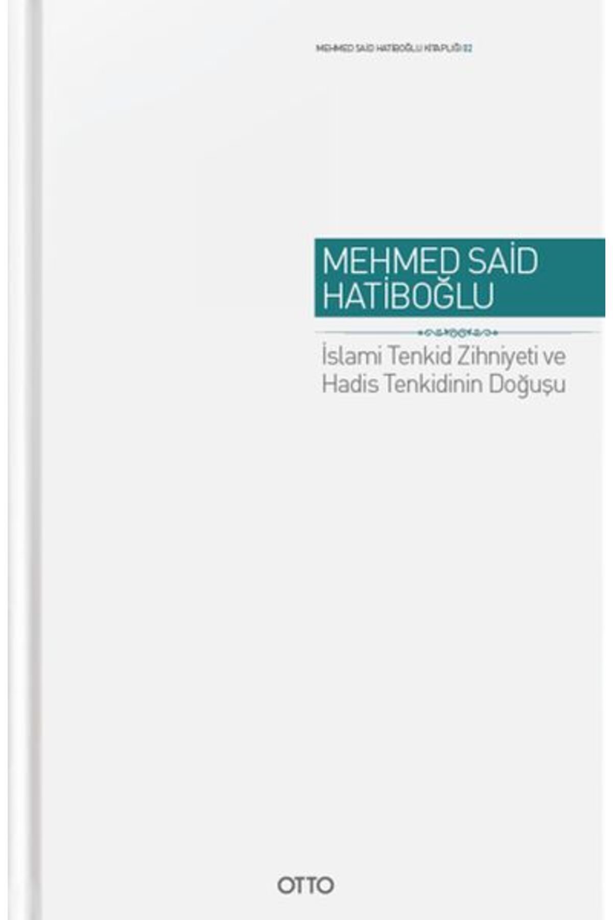 Otto Yayınları İslami Tenkid Zihniyeti ve Hadis Tenkidinin Doğuşu - Cilti