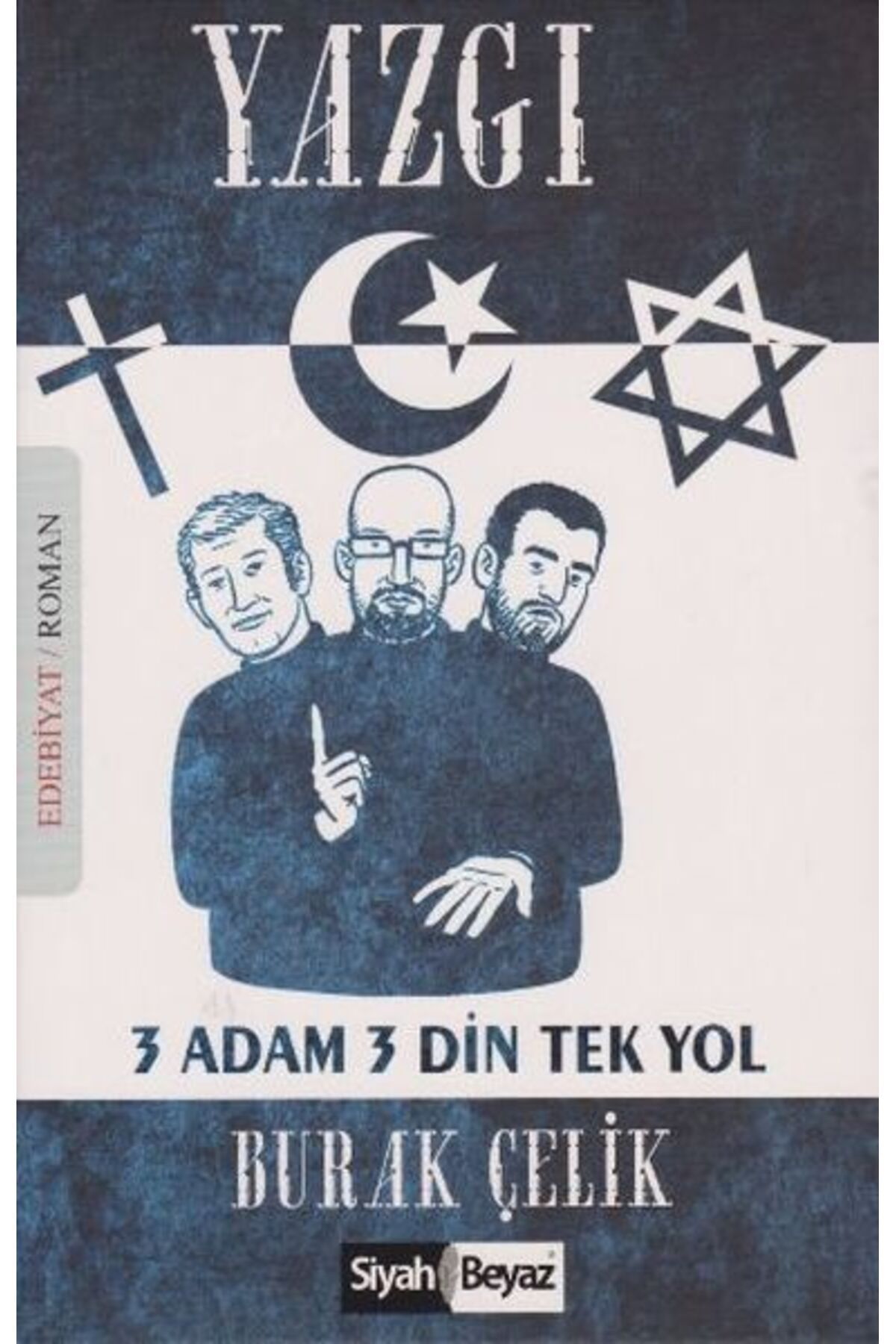 Siyah Beyaz Yayınları Yazgı 3 Adam 3 Din Tek Yol