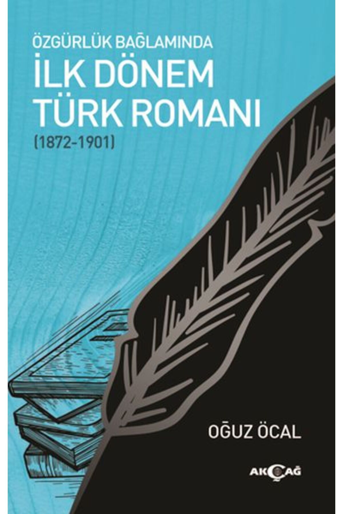 Destek Yayınları Özgürlük Bağlamında İlk Dönem Türk Romanı (1872-1901)