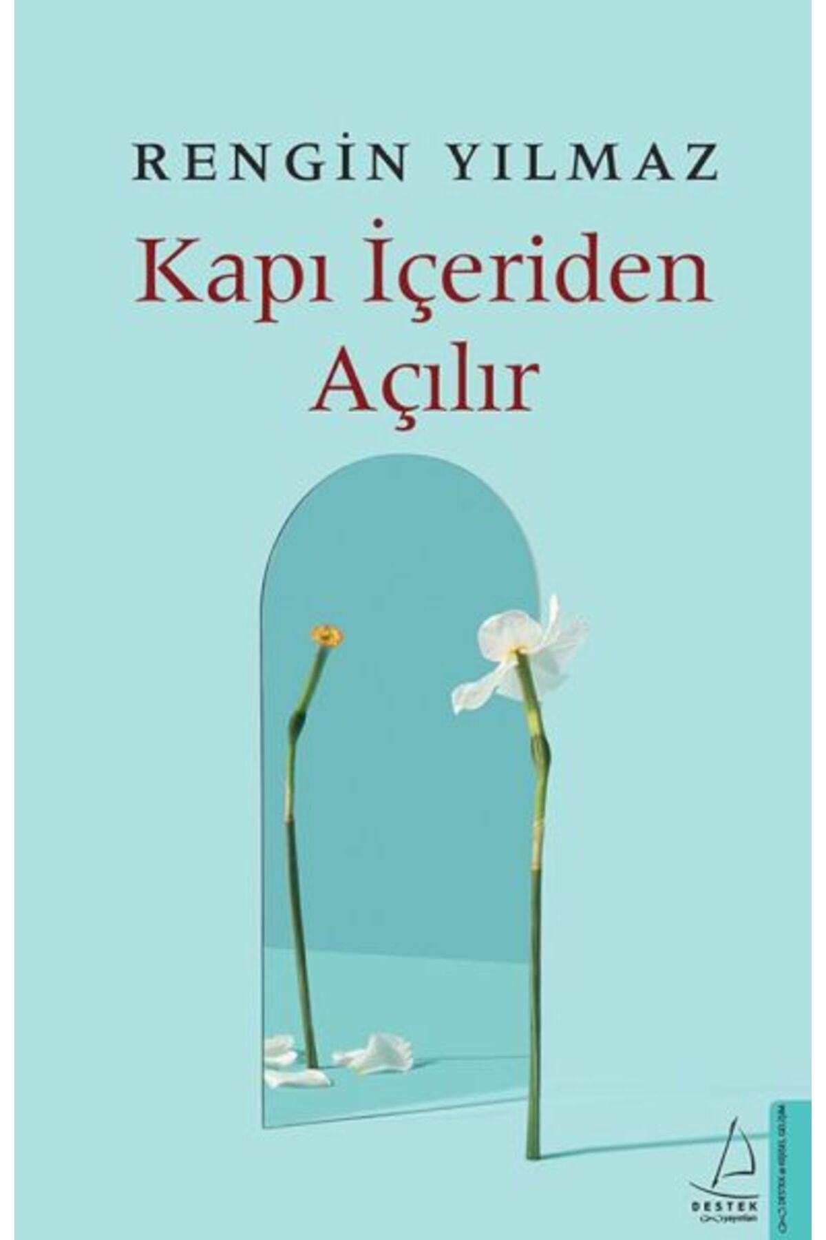 Destek Yayınları Kapı İçeriden Açılır