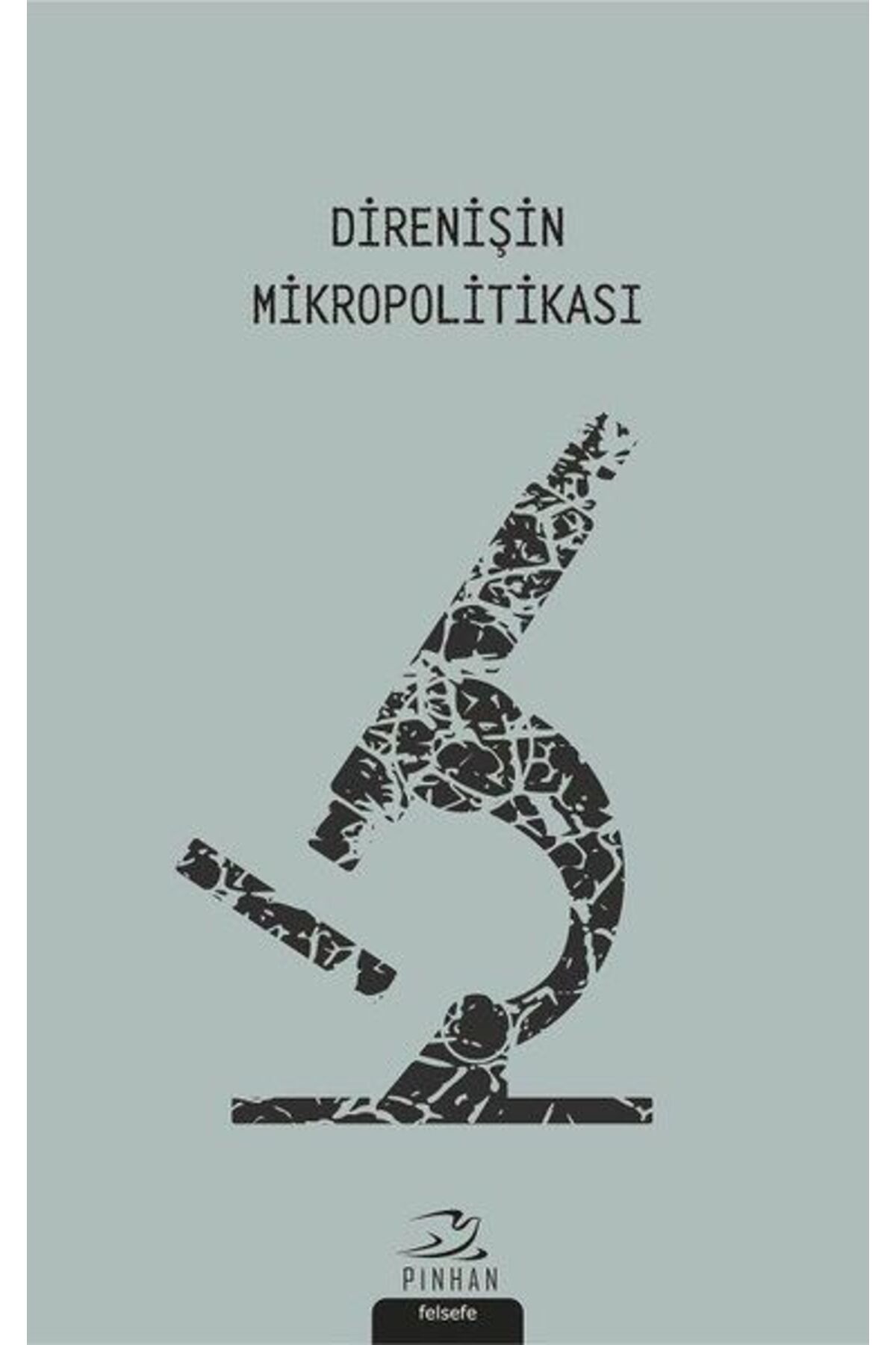 Pinhan Yayıncılık Direnişin Mikropolitikası