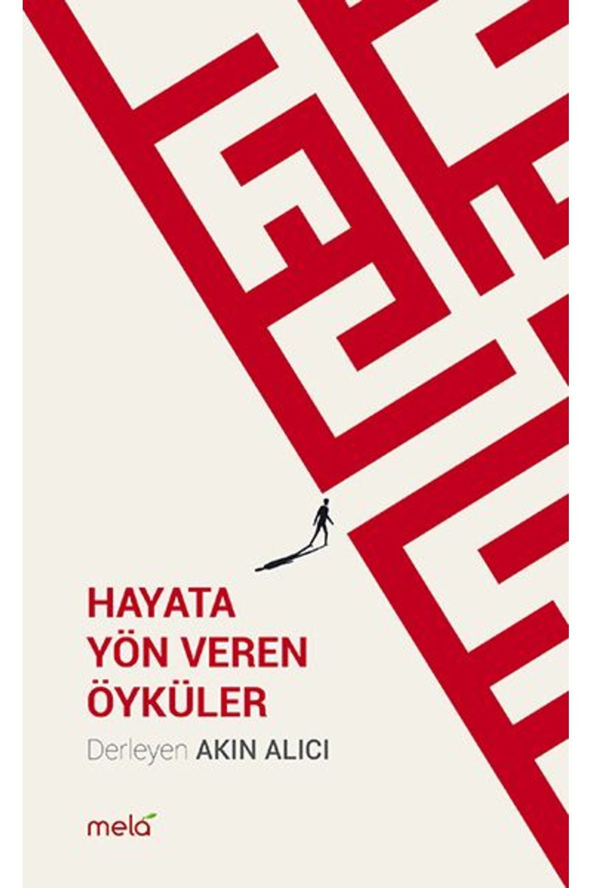 Mela Yayınları Hayata Yön Veren Öyküler