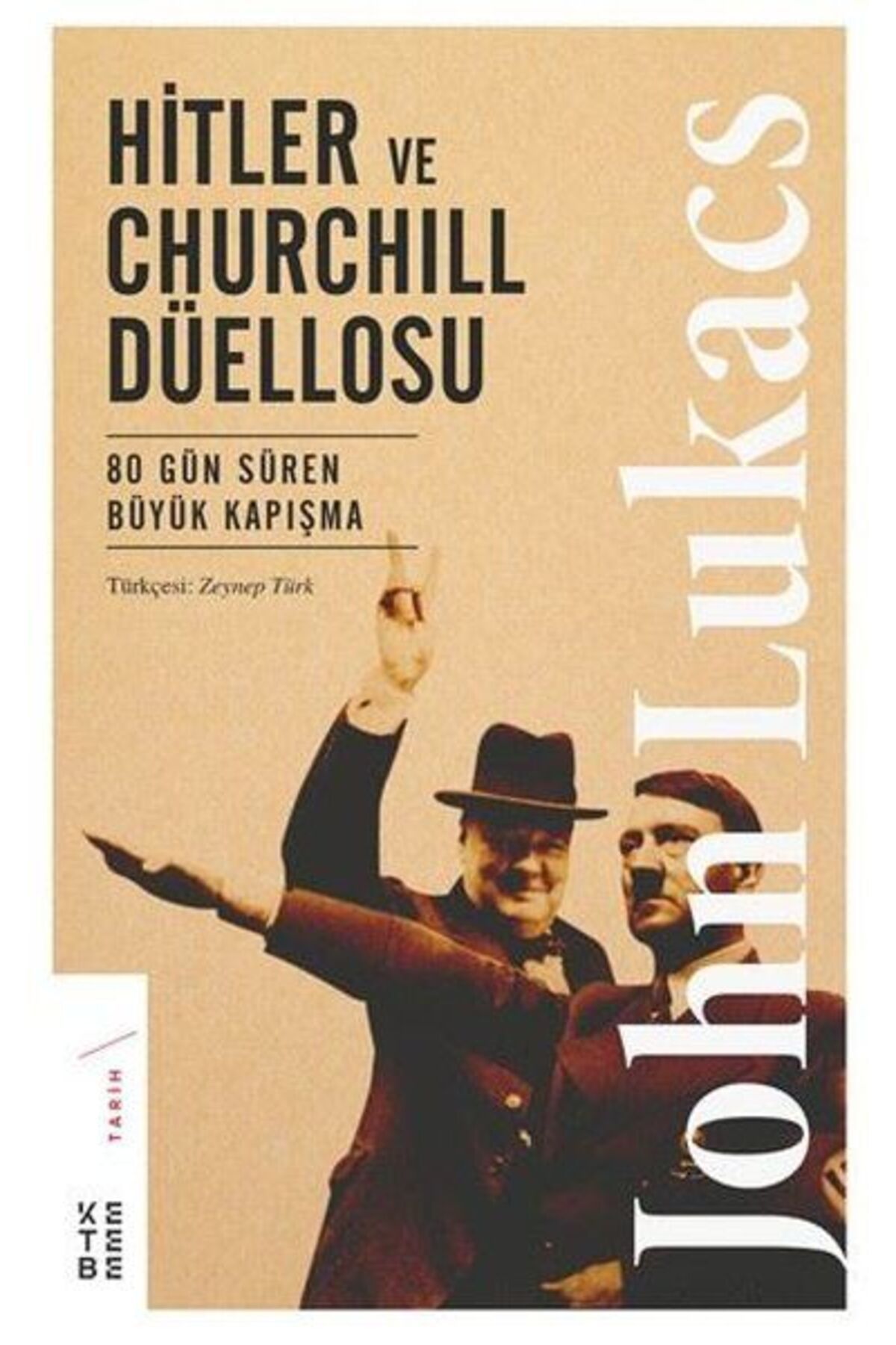 Ketebe Yayınları Hitler ve Churchill Düellosu - 80 Gün Süren Büyük Kapışma