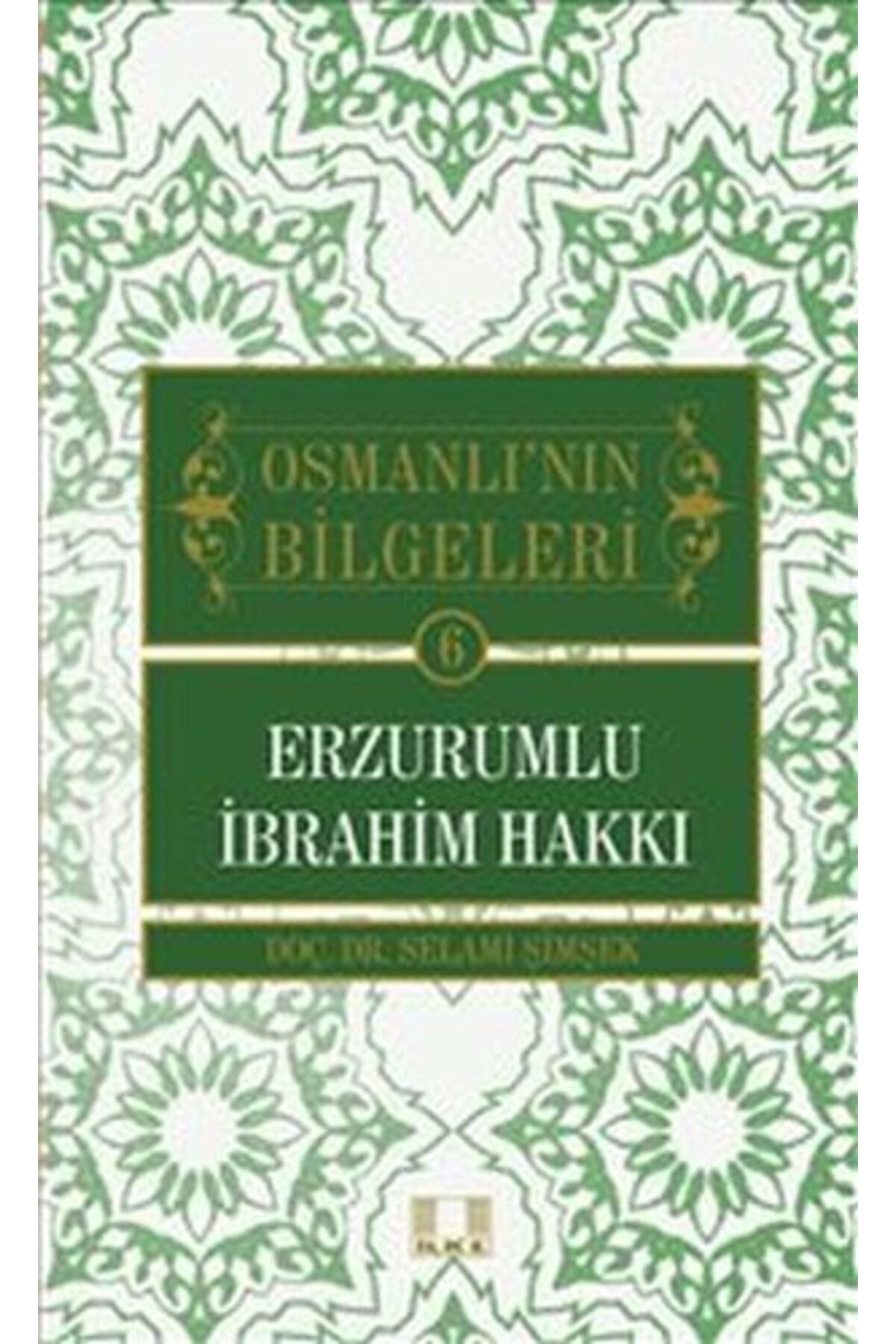 İlke Yayıncılık Osmanlı'nın Bilgeleri 6: Erzurumlu İbrahim Hakkı