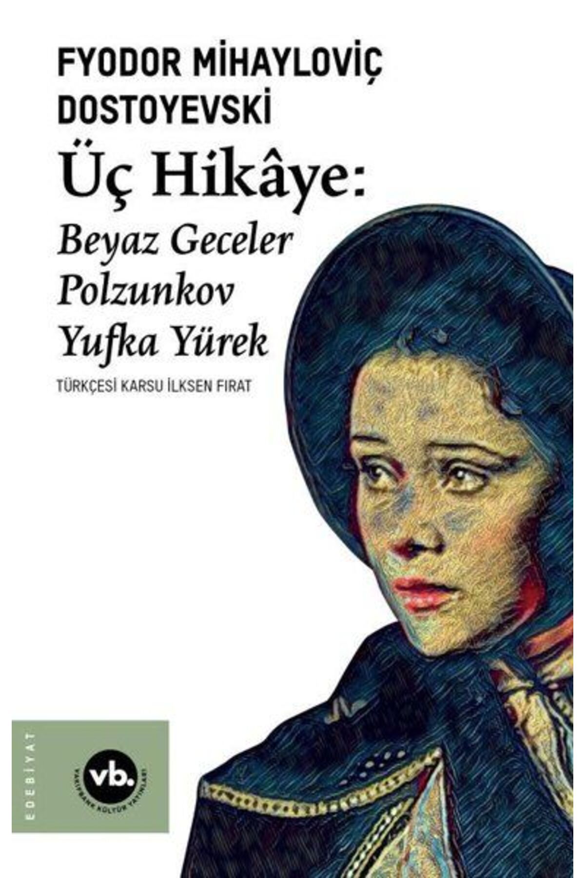 Destek Yayınları Üç Hikaye: Beyaz Geceler - Polzunkov - Yufka Yürek