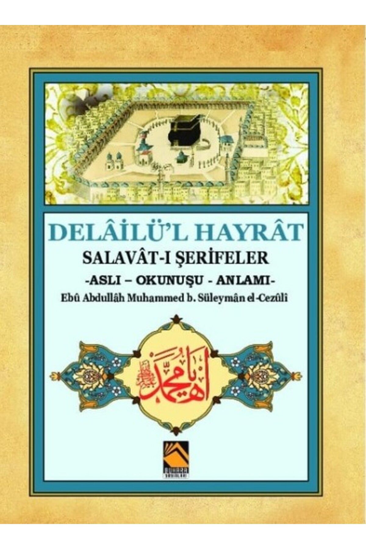Buhara Yayınları Delailü'l Hayrat - Salavat-ı Şerifeler (Aslı - Okunuşu - Anlamı)