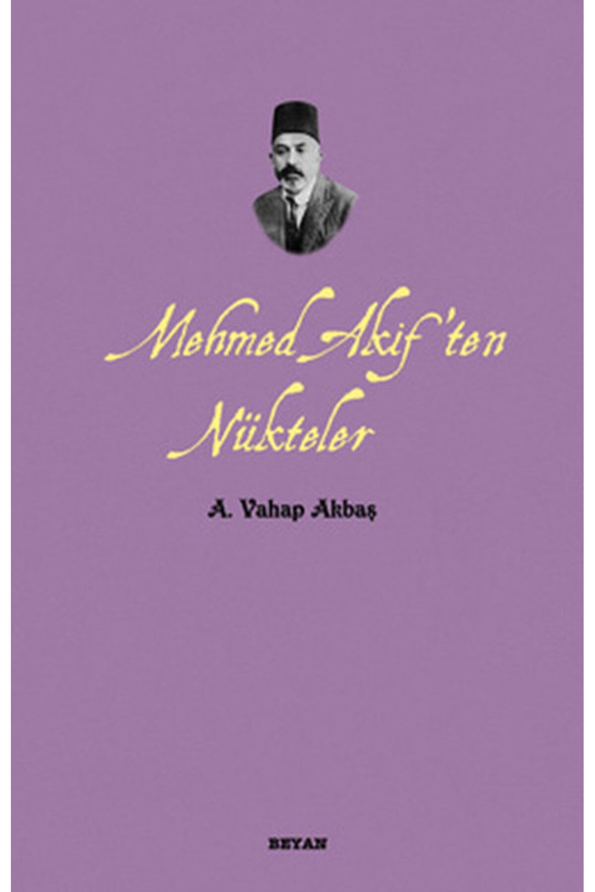 Beyan Yayınları Mehmed Akif'ten Nükteler