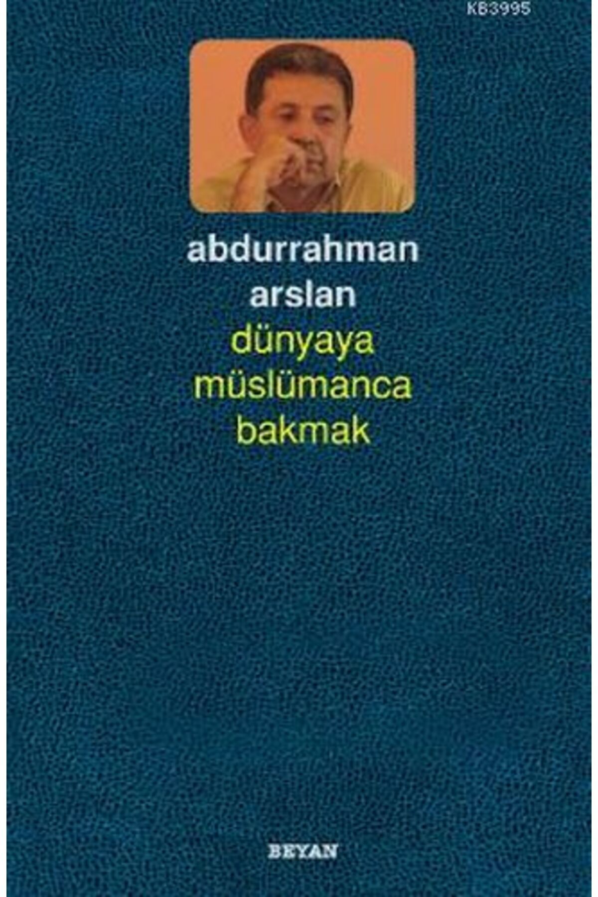 Beyan Yayınları Dünyaya Müslümanca Bakmak