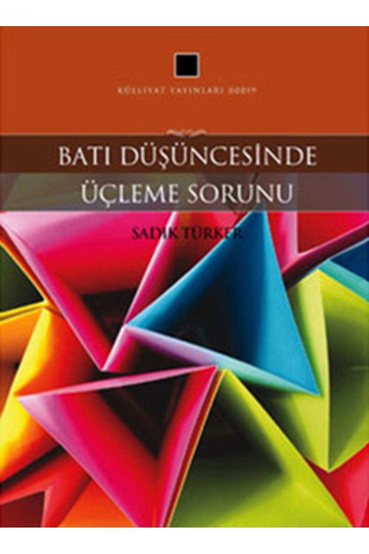 Külliyat Yayınları Batı Düşüncesinde Üçleme Sorunu
