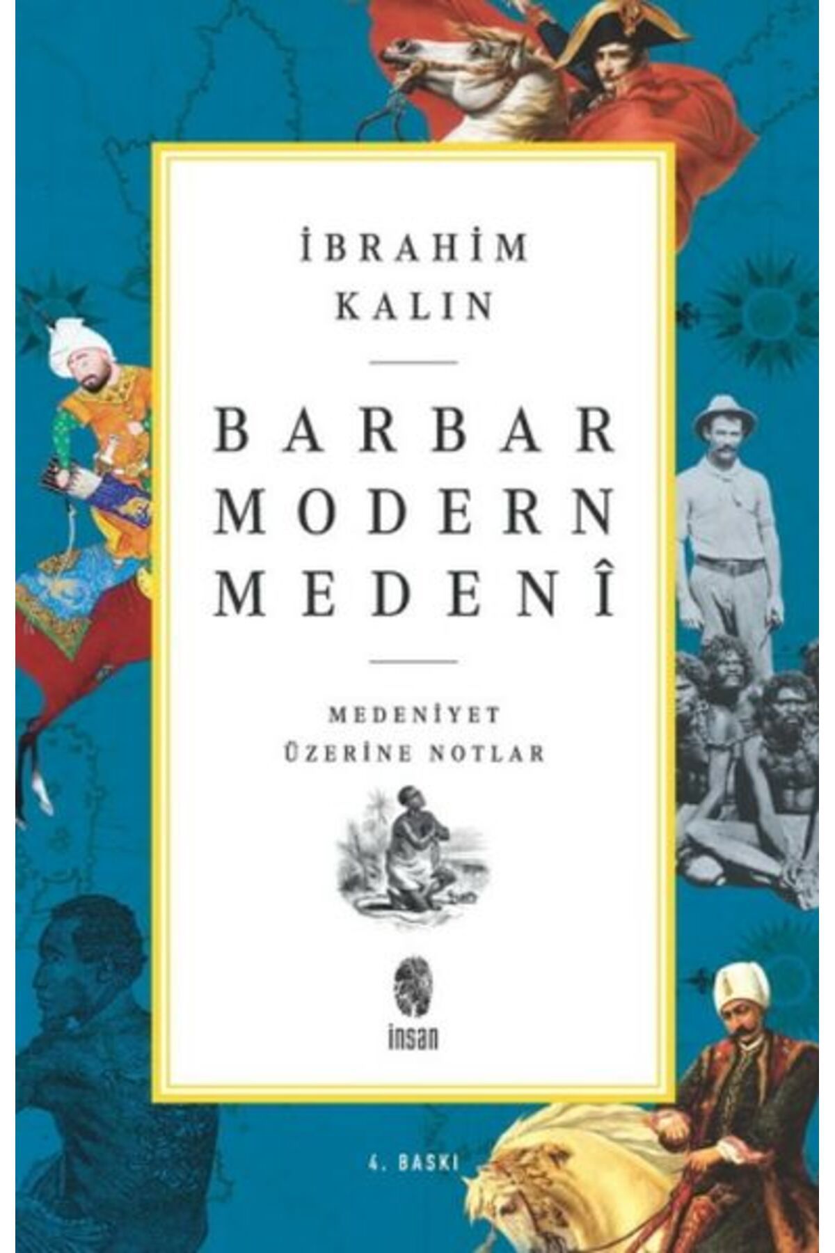 İnsan Yayınları Barbar Modern Medeni - Medaniyet Üzerine Notlar