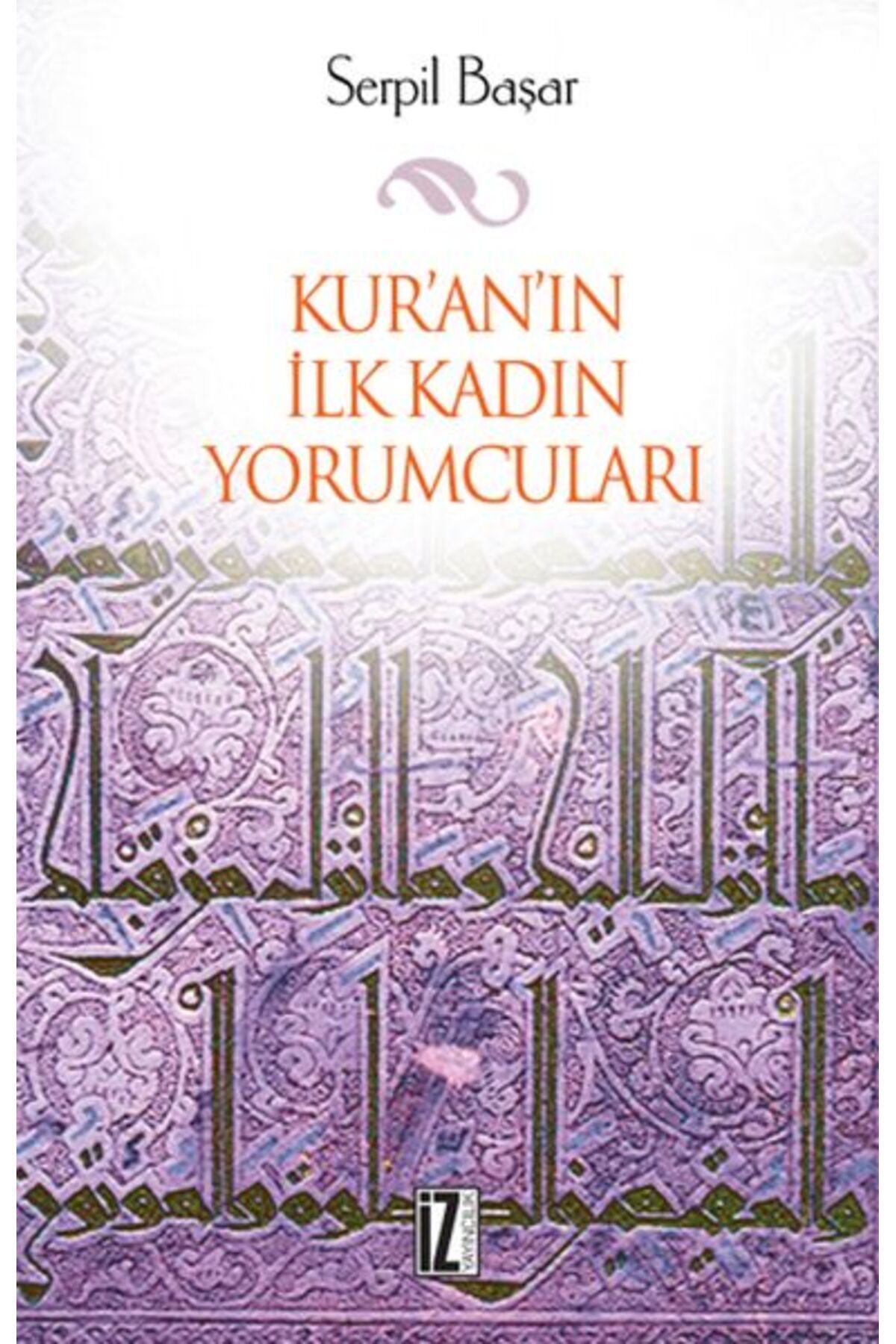 İz Yayıncılık Kur'an'ın İlk Kadın Yorumcuları