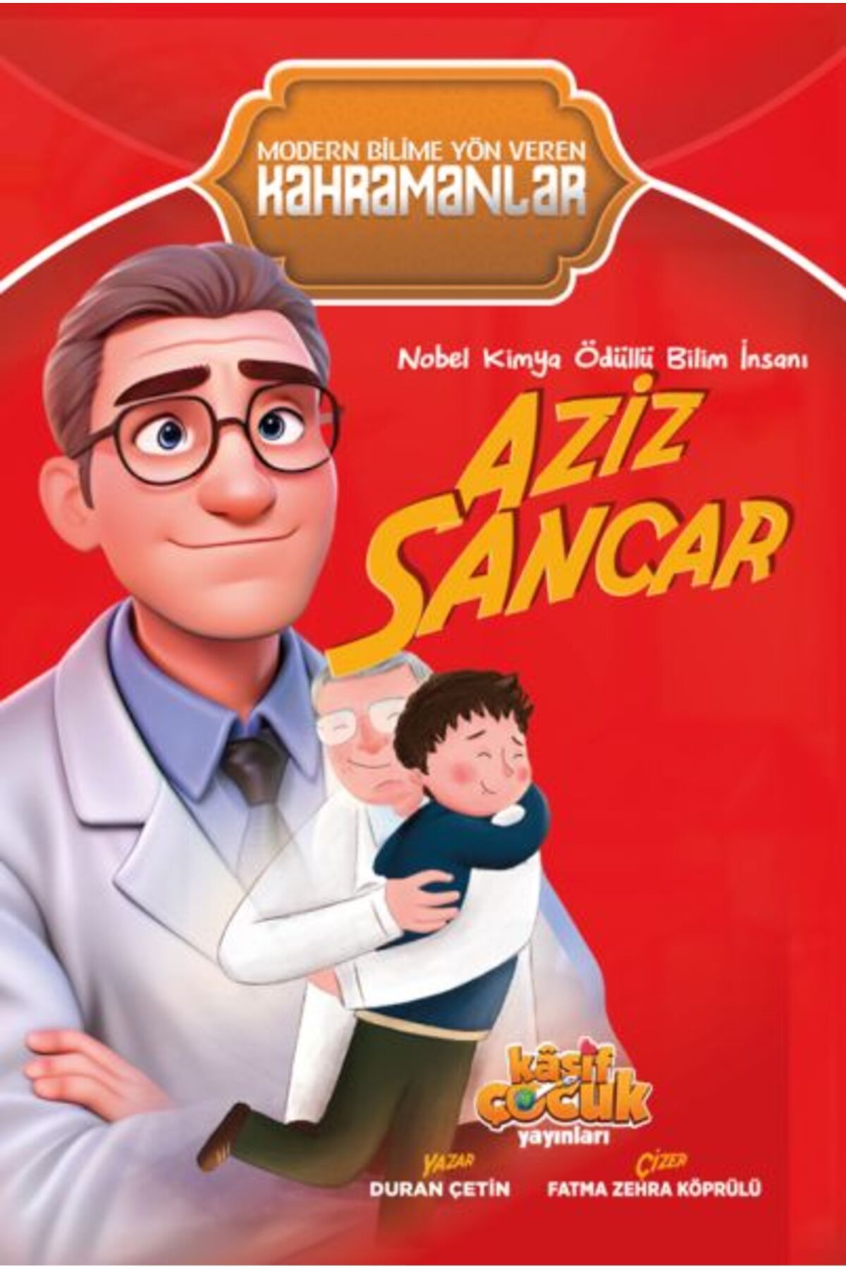Kaşif Çocuk Yayınları Nobel Kimya Ödüllü Bilim İnsanı Aziz Sancar