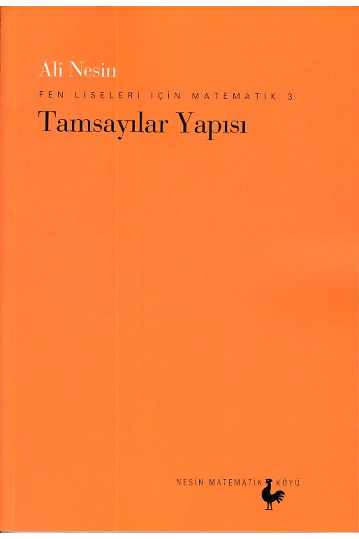 Nesin Matematik Köyü Fen Liseleri İçin Matematik 3 - Tamsayılar Yapısı