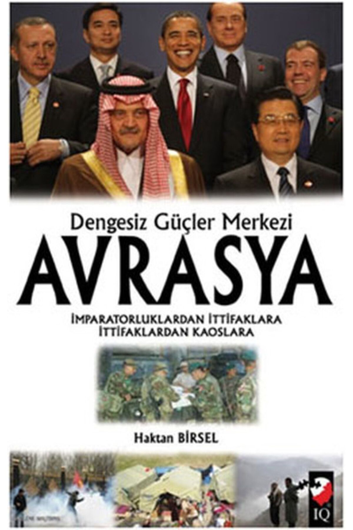 IQ Kültür Sanat Yayıncılık Dengesiz Güçler Merkezi Avrasya
