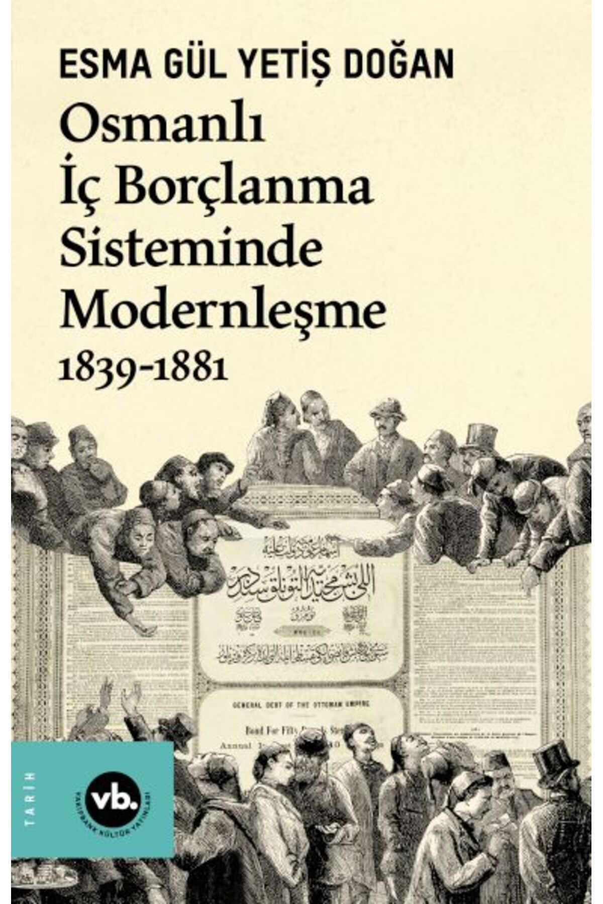Destek Yayınları Osmanlı İç Borçlanma Sisteminde Modernleşme 1839-1881