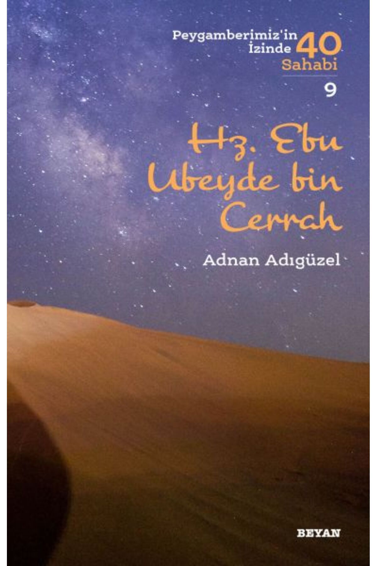 Beyan Yayınları Hz. Ebu Ubeyde bin Cerrah - Peygamberimiz'in İzinde 40 Sahabi - 9