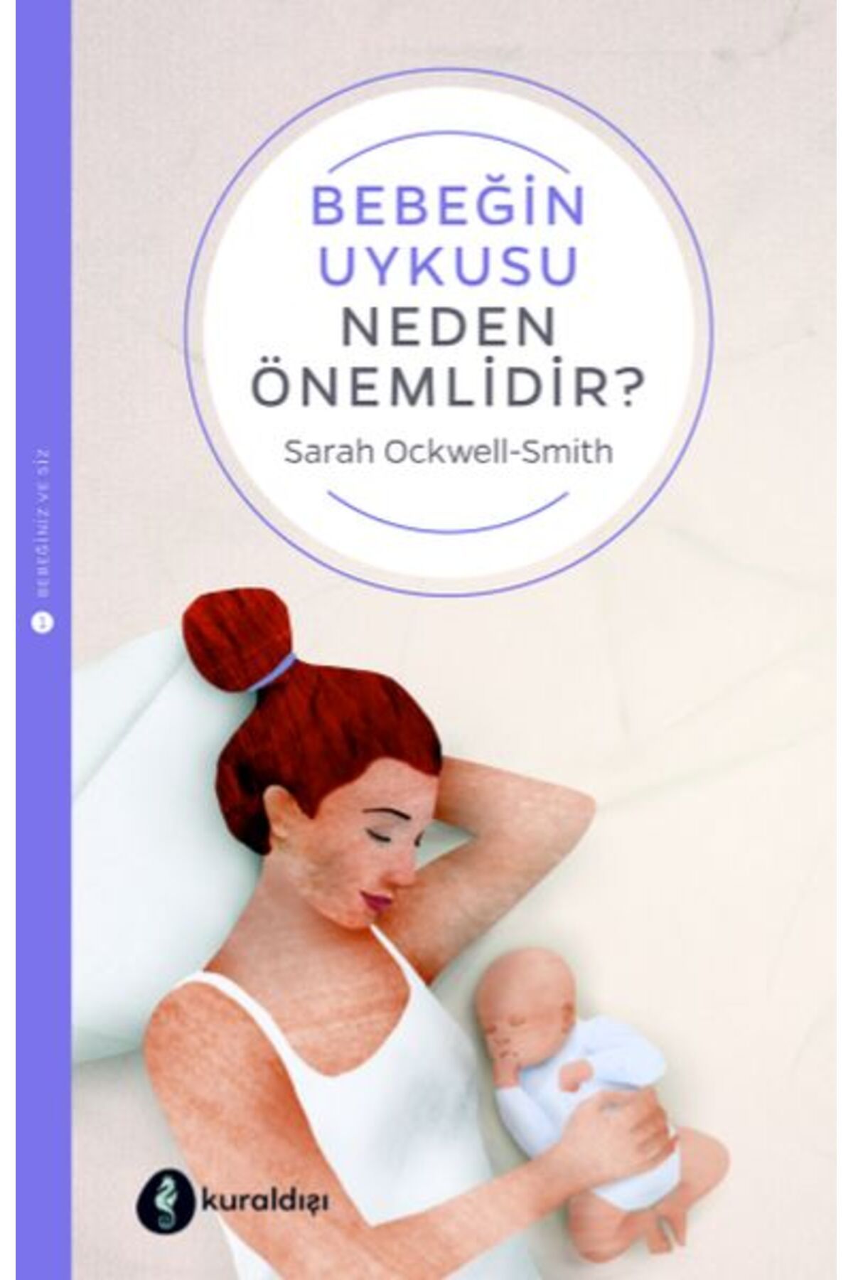 Kuraldışı Yayınları Bebeğinizin Uykusu Neden Önemlidir?