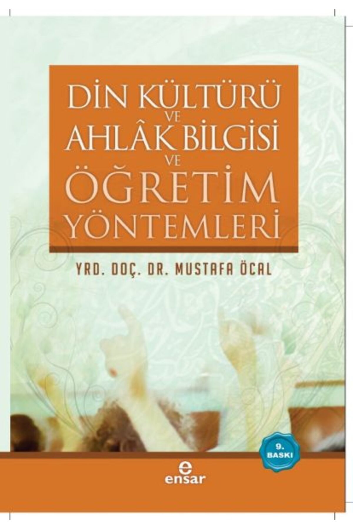 Ensar Neşriyat Din Kültürü ve Ahlak Bilgisi ve Öğretim Yöntemleri