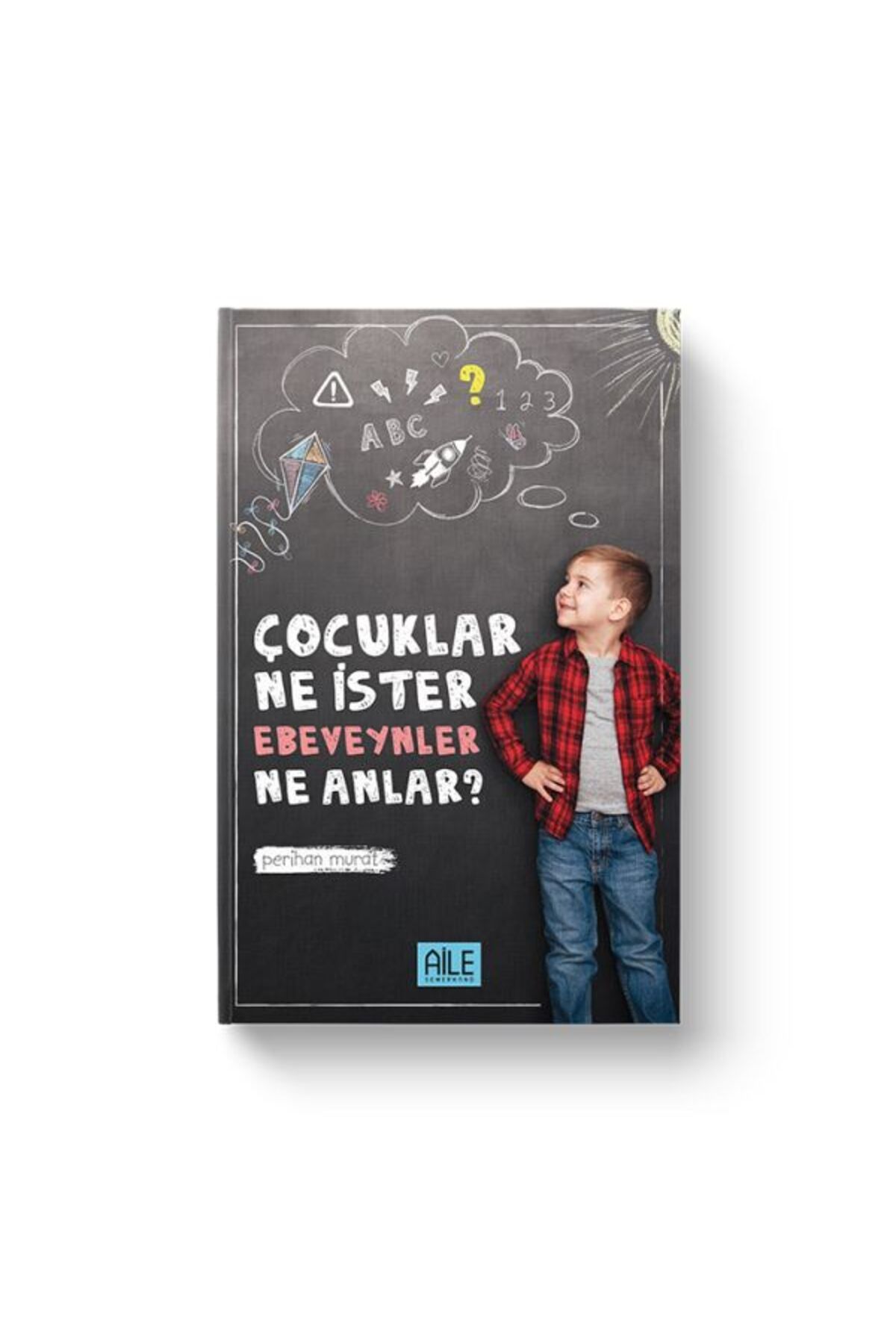Semerkand Aile Yayınları Çocuklar Ne İster Ebeveynler Ne Anlar
