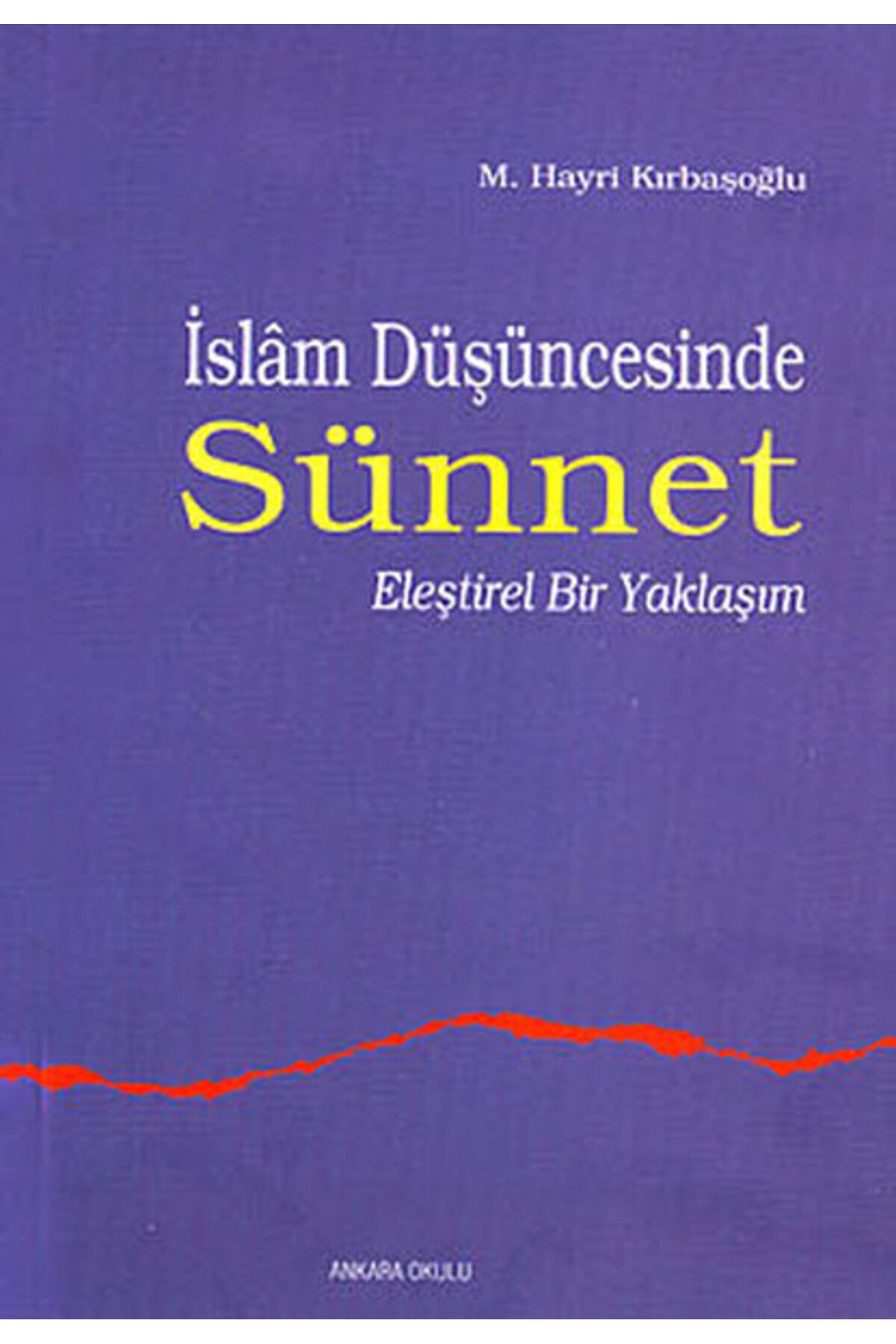 Ankara Okulu Yayınları İslam Düşüncesinde Sünnet