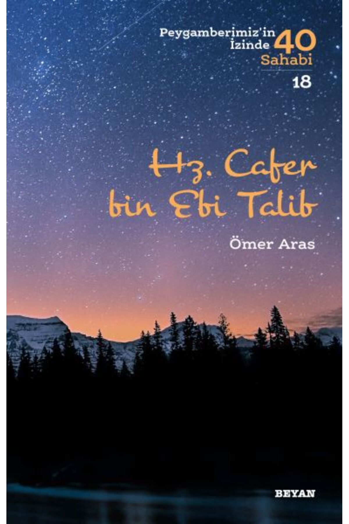 Beyan Yayınları Hz. Cafer bin Ebi Talib - Peygamberimiz'in İzinde 40 Sahabi - 18