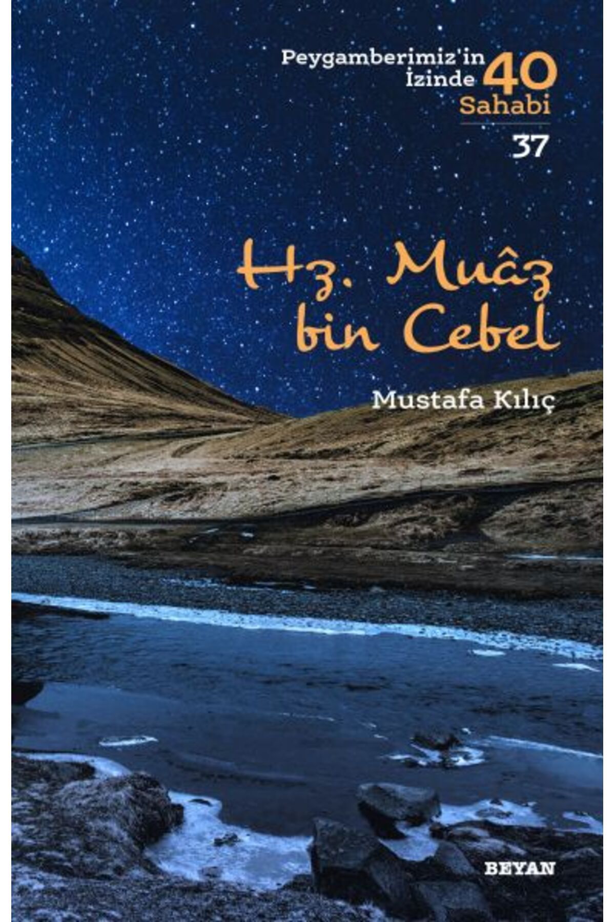 Beyan Yayınları Hz. Muaz Bin Cebel - Peygamberimiz'in 40 Sahabi - 37
