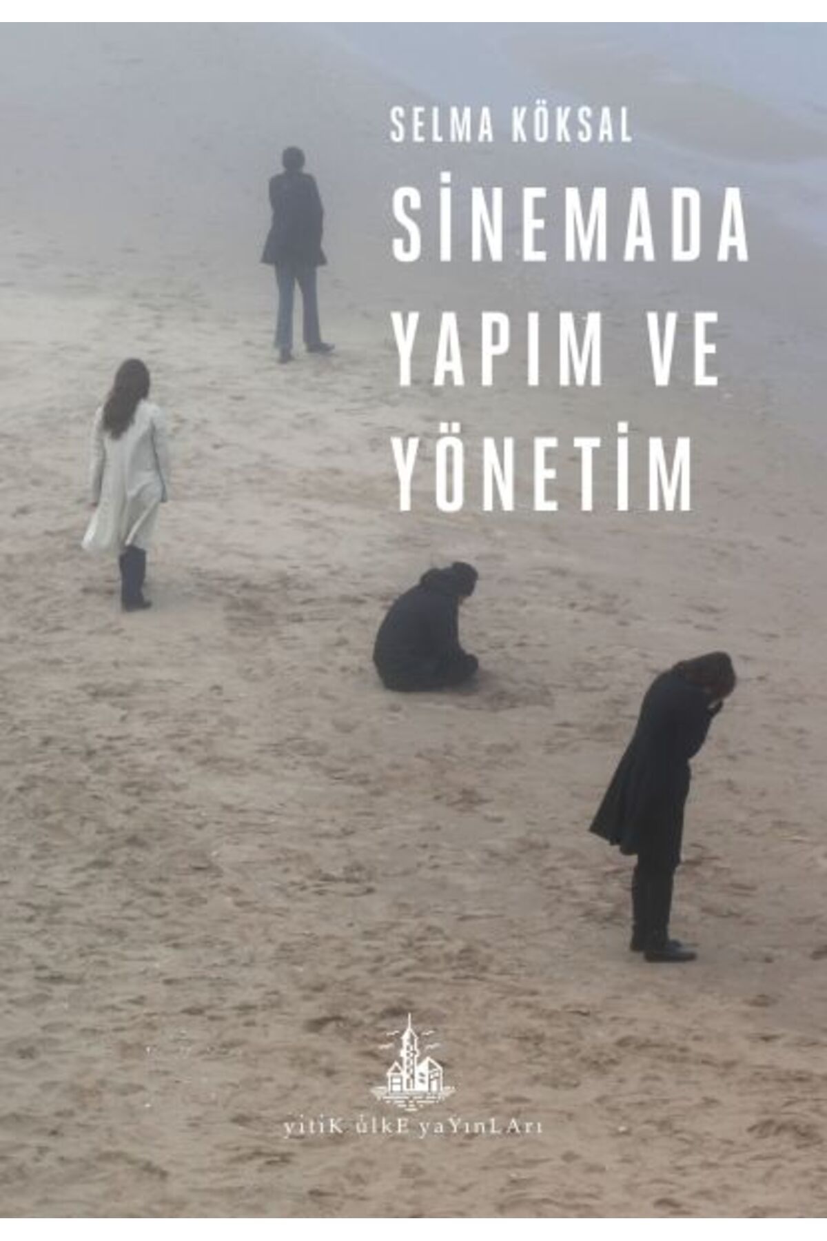 Yitik Ülke Yayınları Sinemada Yapım ve Yönetim