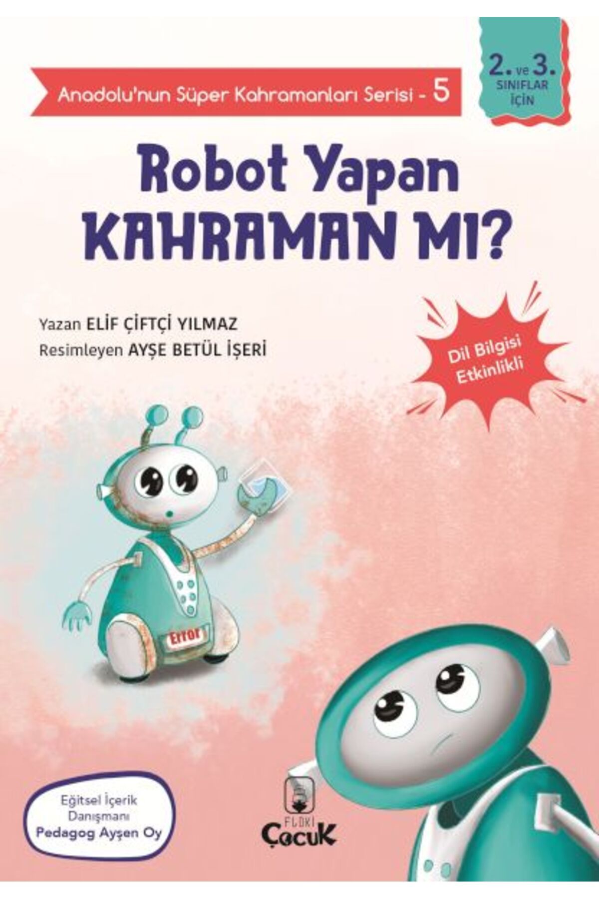 Destek Yayınları Anadolu'nun Süper Kahramanları Serisi-5-Robot Yapan Kahraman mı?