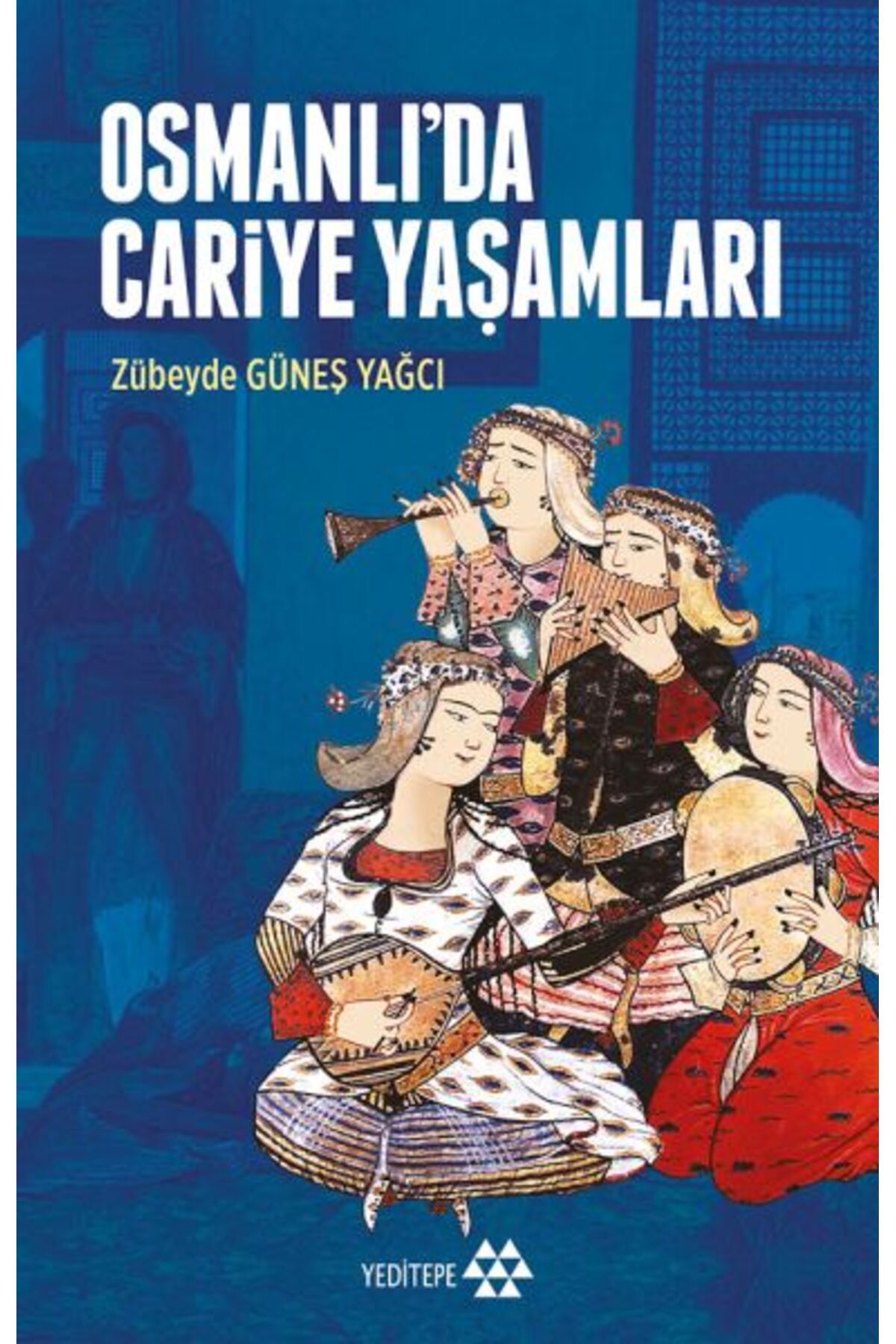 Yeditepe Yayınevi Osmanlı’da Cariye Yaşamları