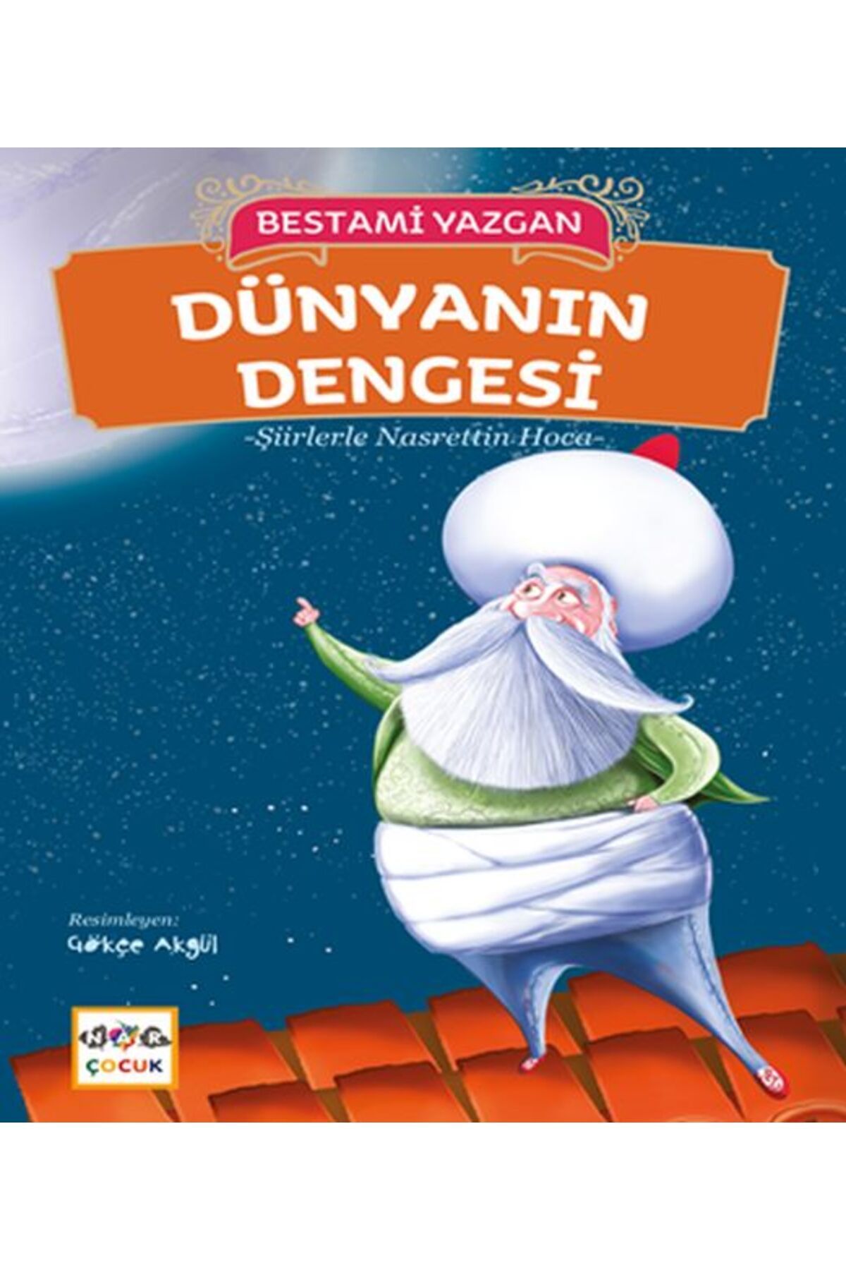 Nar Yayınları Dünyanın Dengesi - Şiirlerle Nasrettin Hoca
