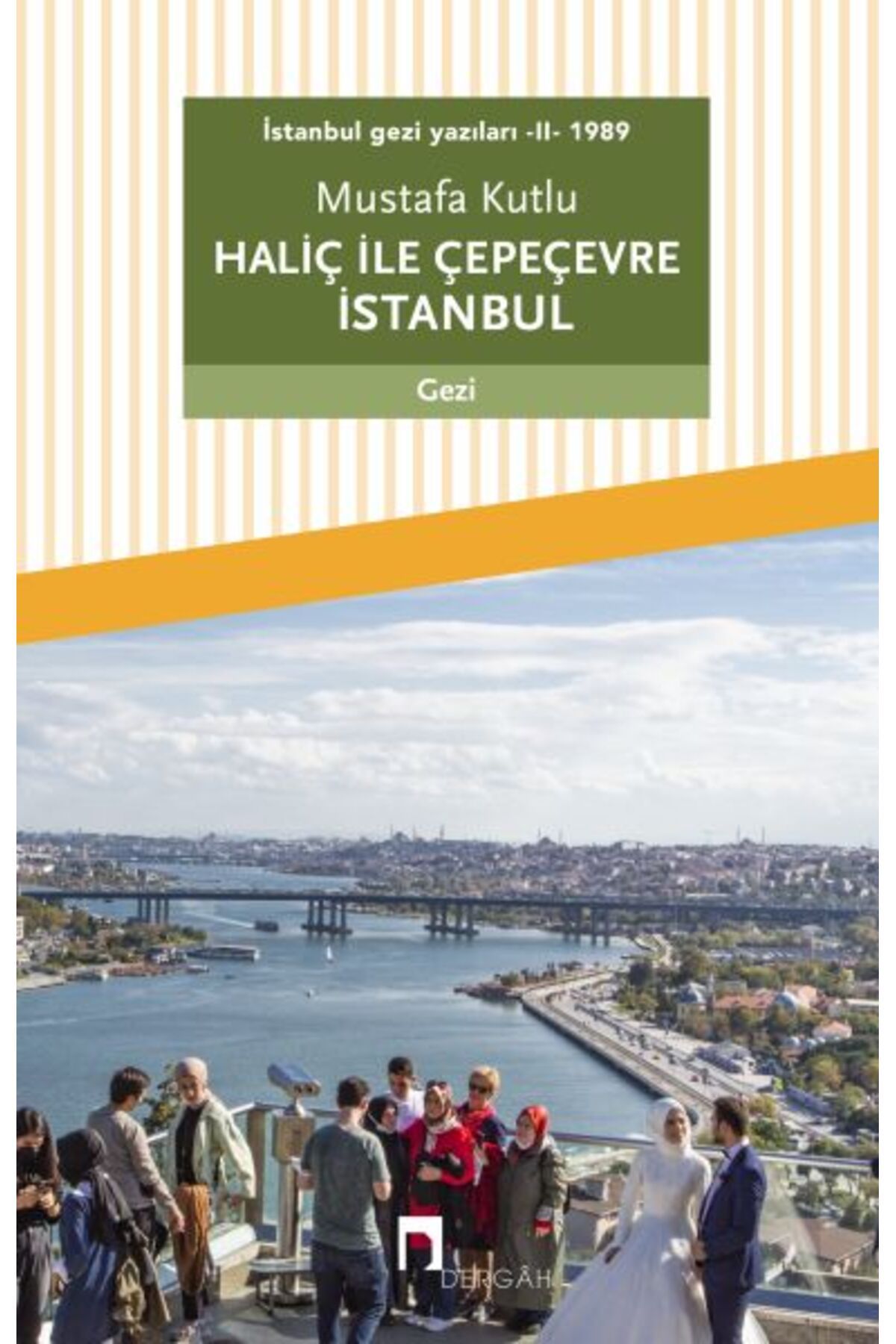 Destek Yayınları İstanbul gezi yazıları - II - 1989 Haliç ile Çepeçevre İstanbul