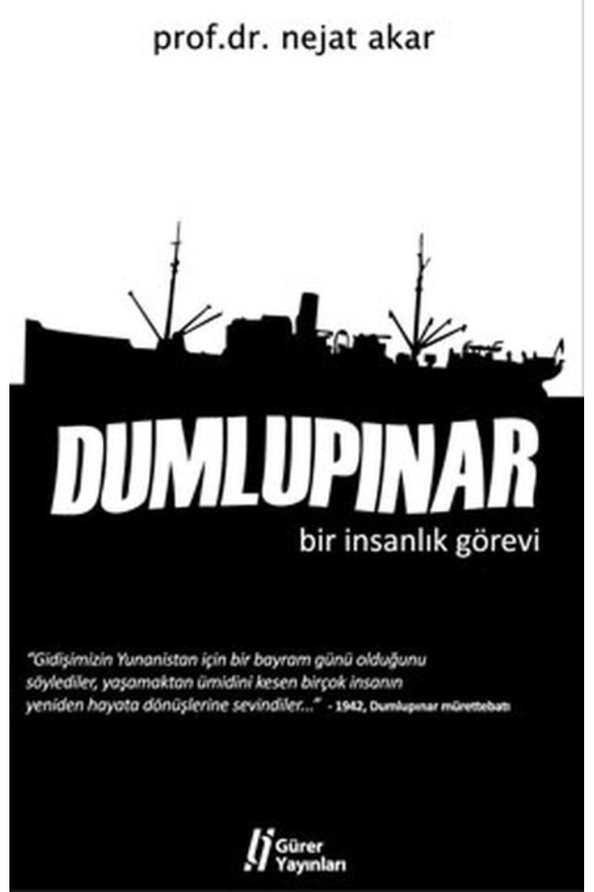 Gürer Yayınları Dumlupınar Bir İnsanlık Görevi