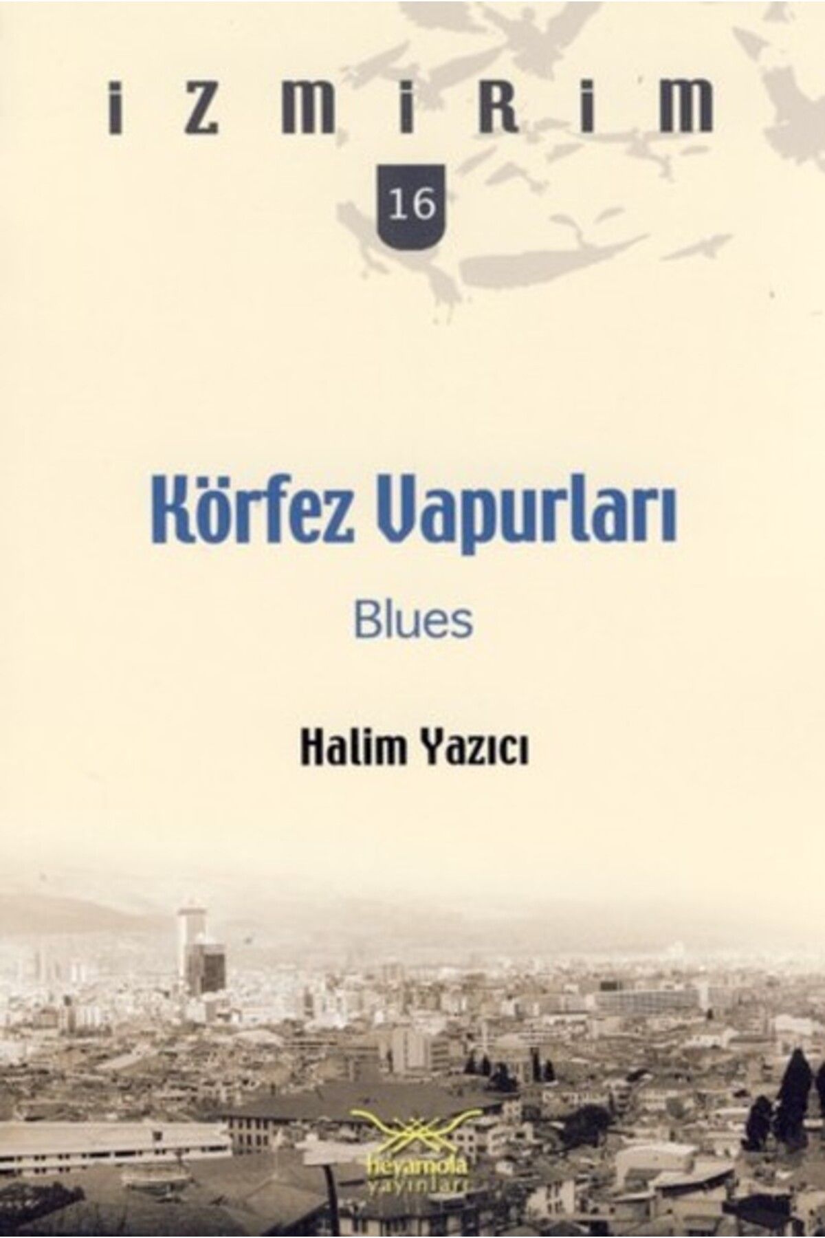Heyamola Yayınları Körfez Vapurları: Blues / İzmirim -16