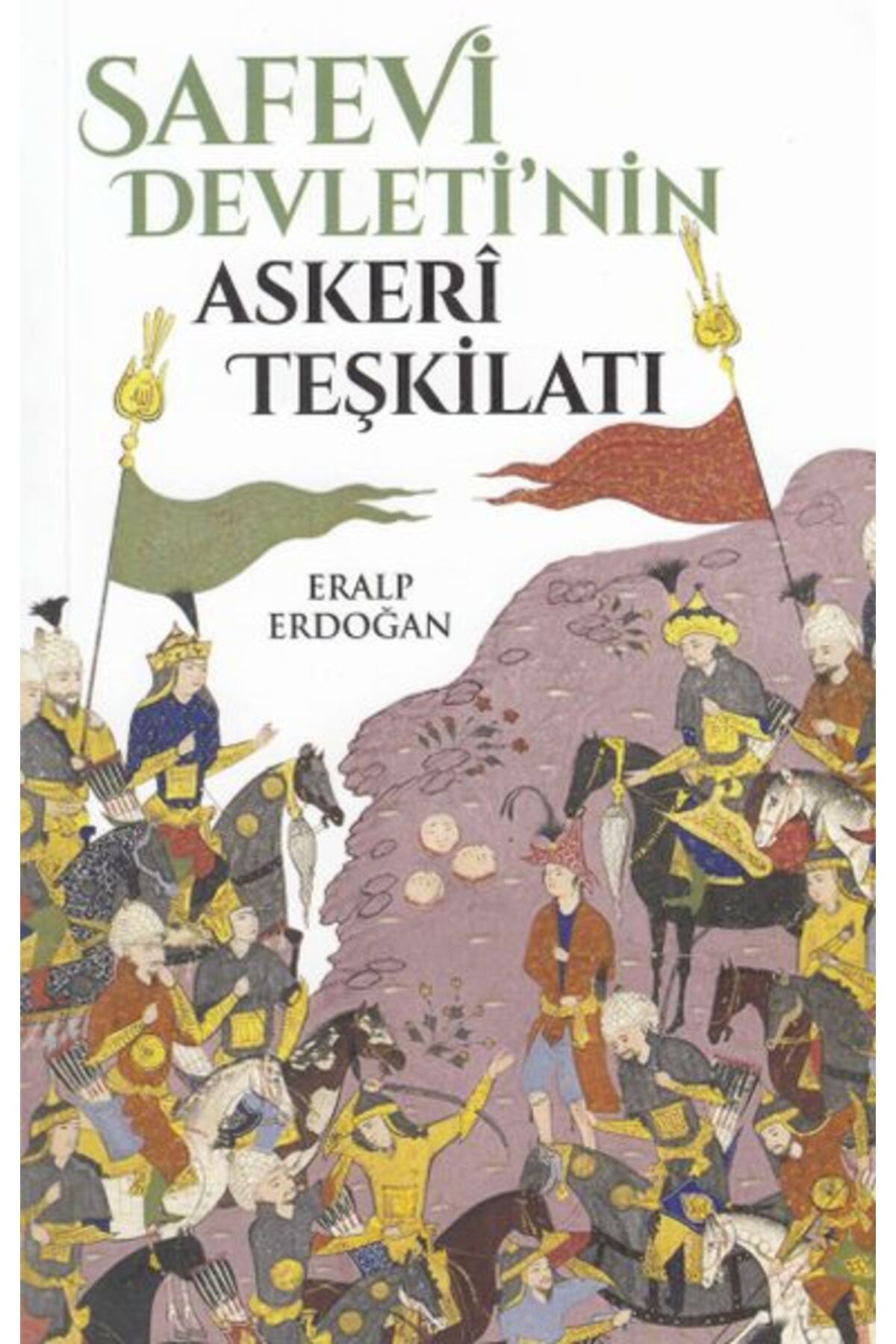 Yeditepe Yayınevi Safevi Devleti'nin Askeri Teşkilatı