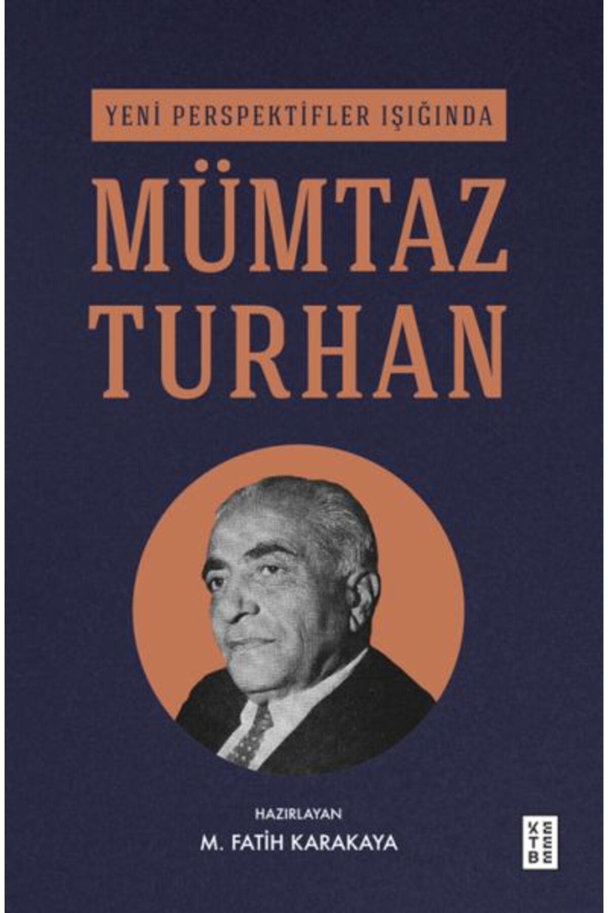 Ketebe Yayınları Yeni Perspektifler Işığında Mümtaz Turhan