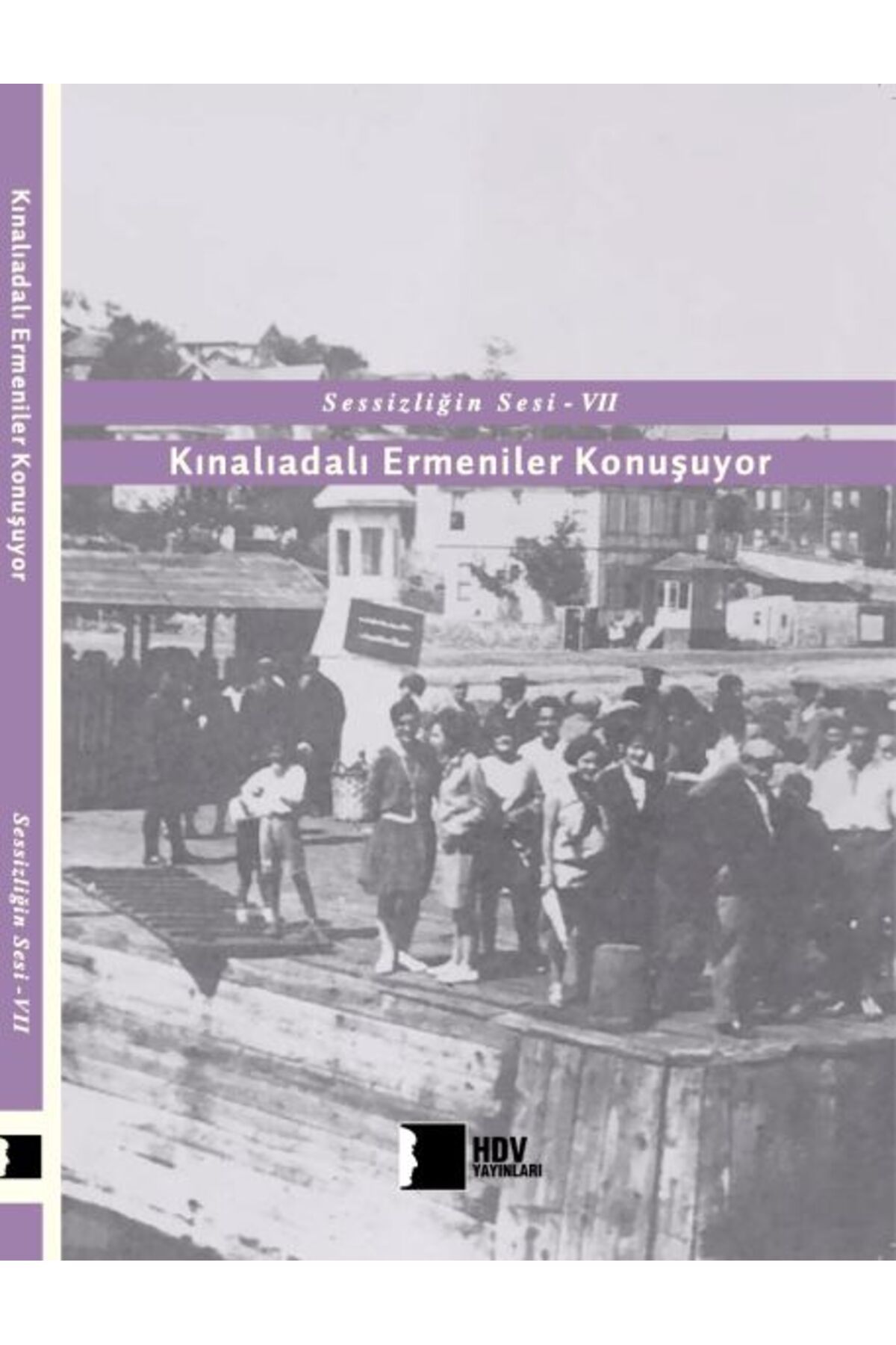 Hrant Dink Vakfı Yayınları Kınalıadalı Ermeniler Konuşuyor - Sessizliğin Sesi 7