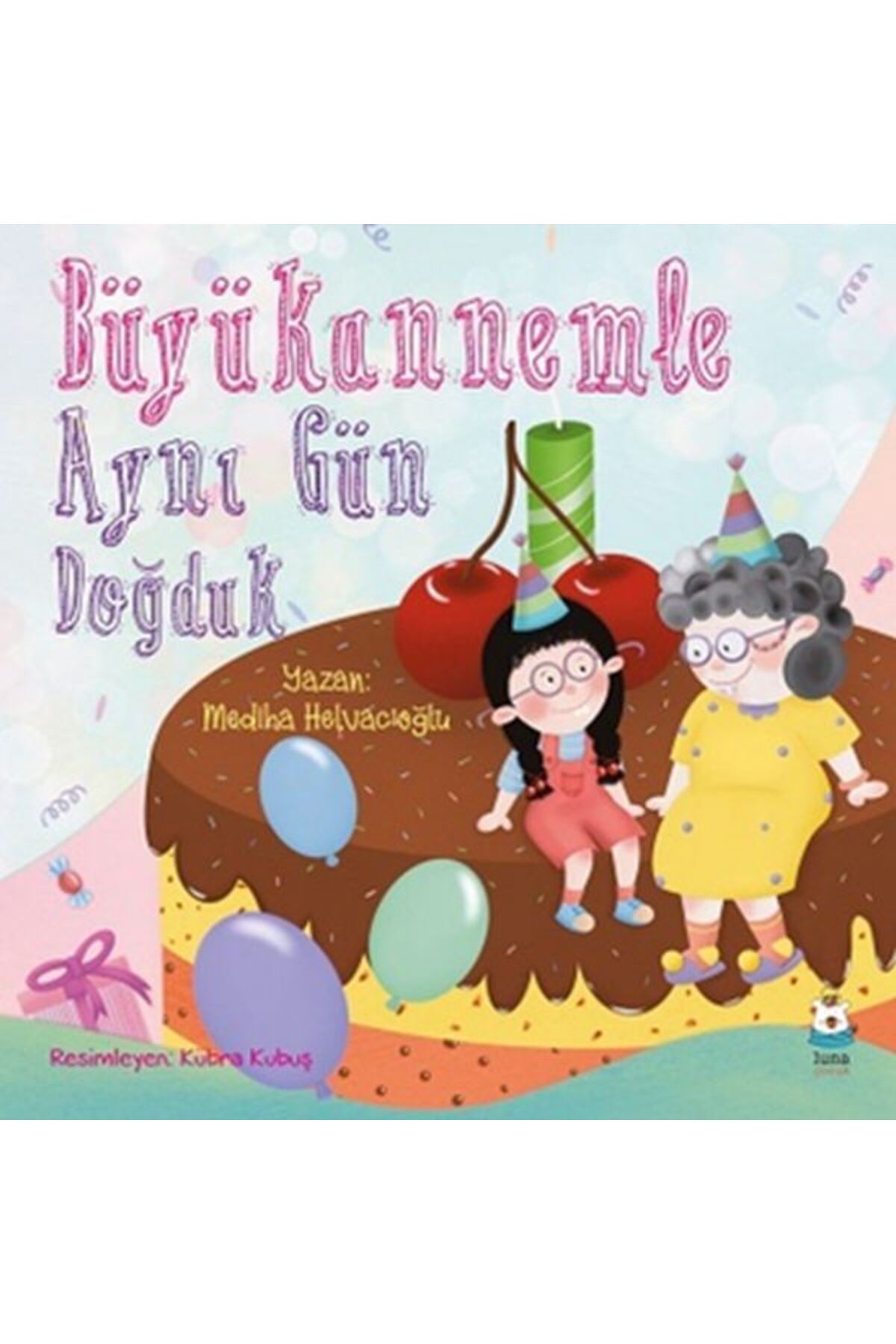 Luna Yayınları Büyükannemle Aynı Gün Doğduk