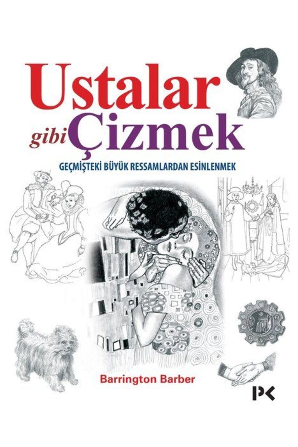 Destek Yayınları Ustalar Gibi Çizmek - Geçmişteki Büyük Ressamlardan Esinlenmek