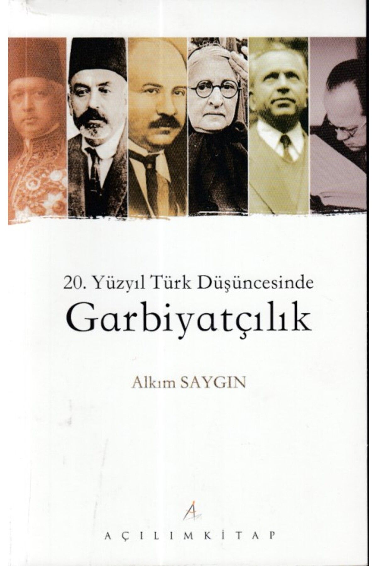 Açılım Kitap 20. Yüzyıl Türk Düşüncesinde Garbiyatçılık
