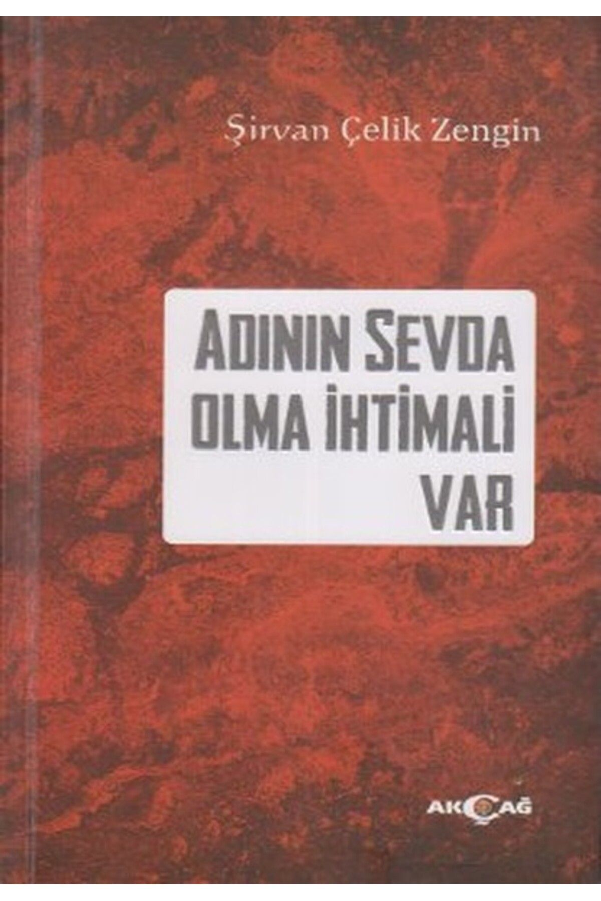 Akçağ Yayınları Adının Sevda Olma İhtimali Var
