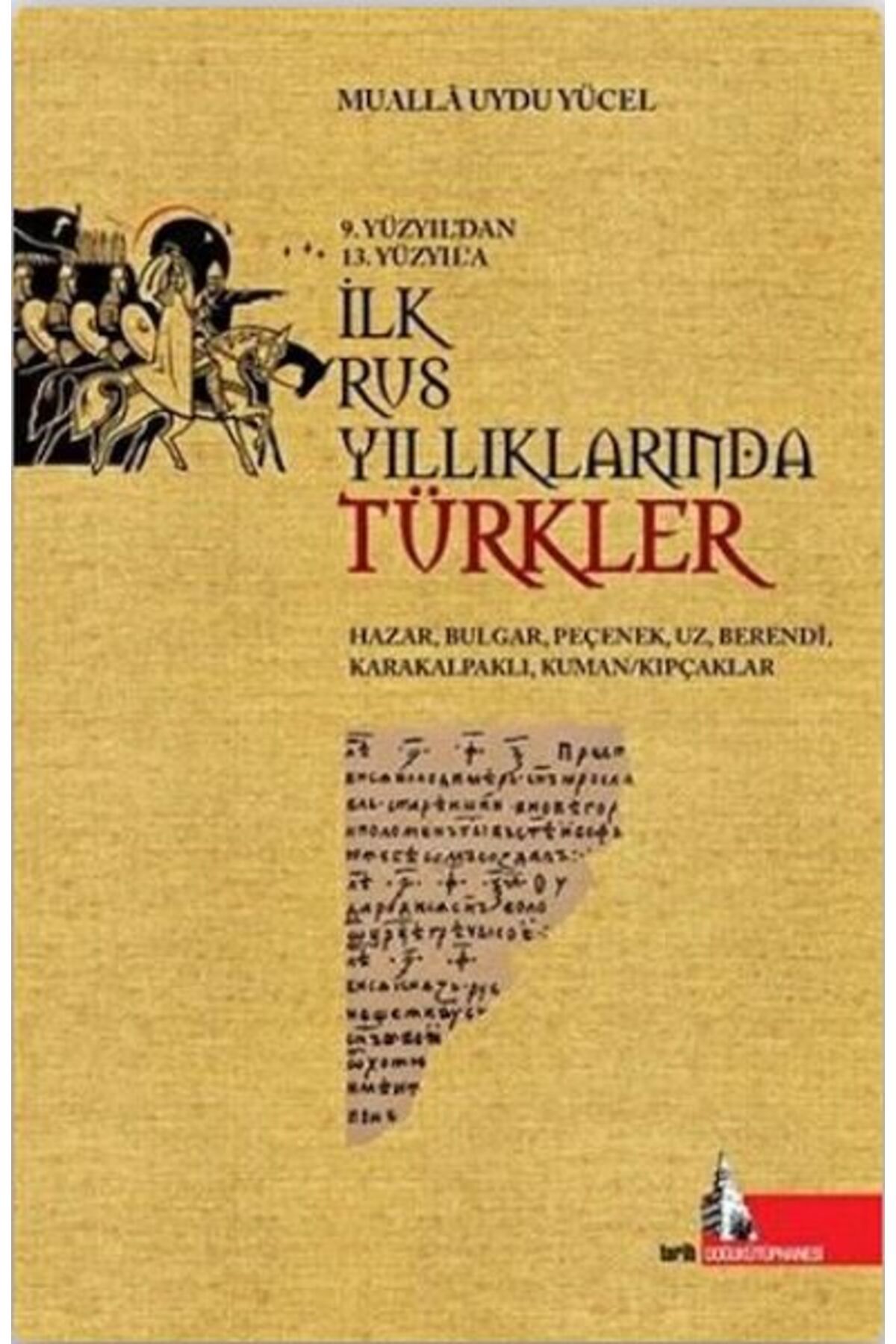 Destek Yayınları 9.Yüzyıl'dan 13.Yüzyıl'a İlk Rus Yıllıklarında Türkler
