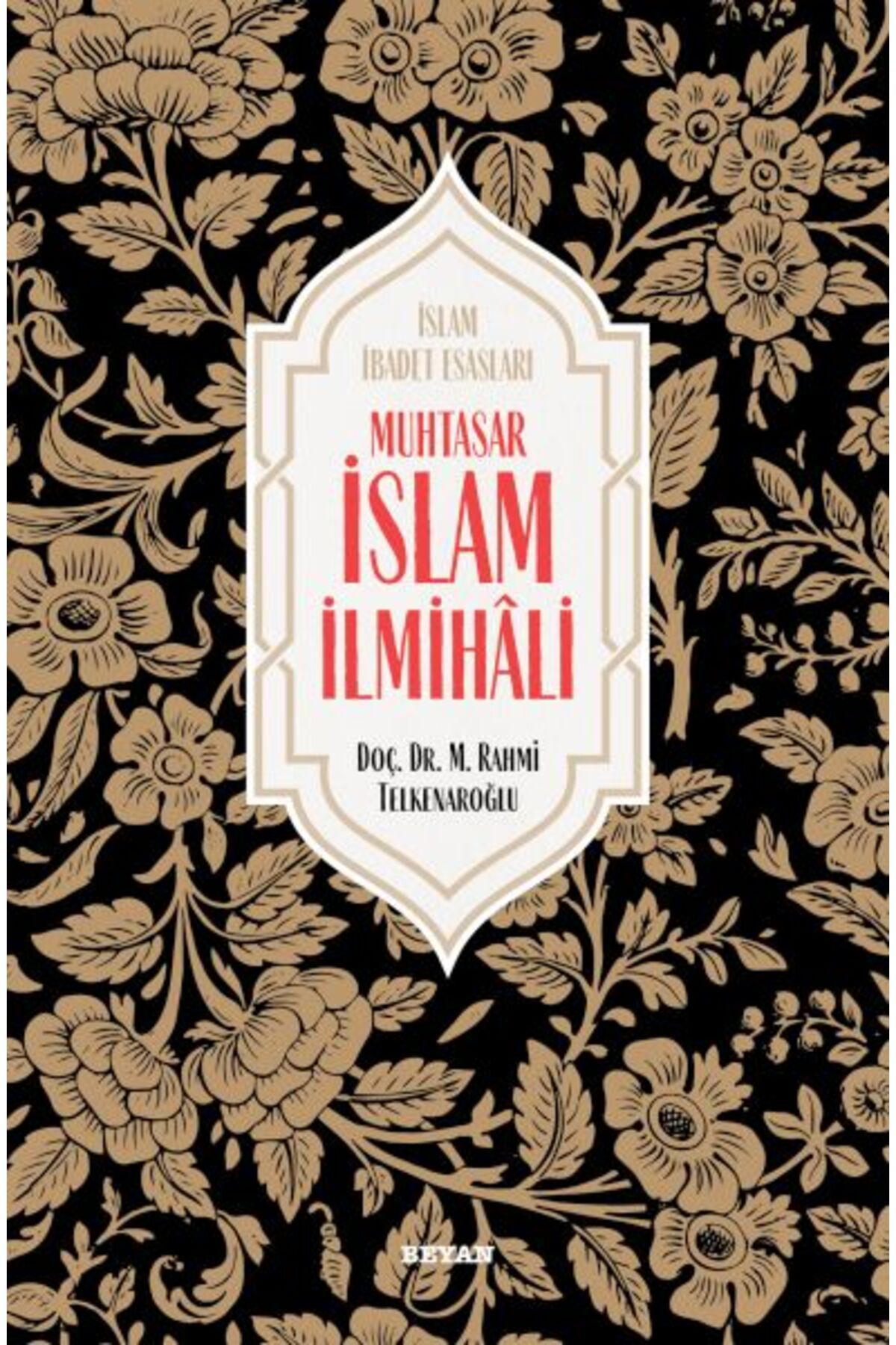 Beyan Yayınları Muhtasar İslam İlmihali - Ciltli