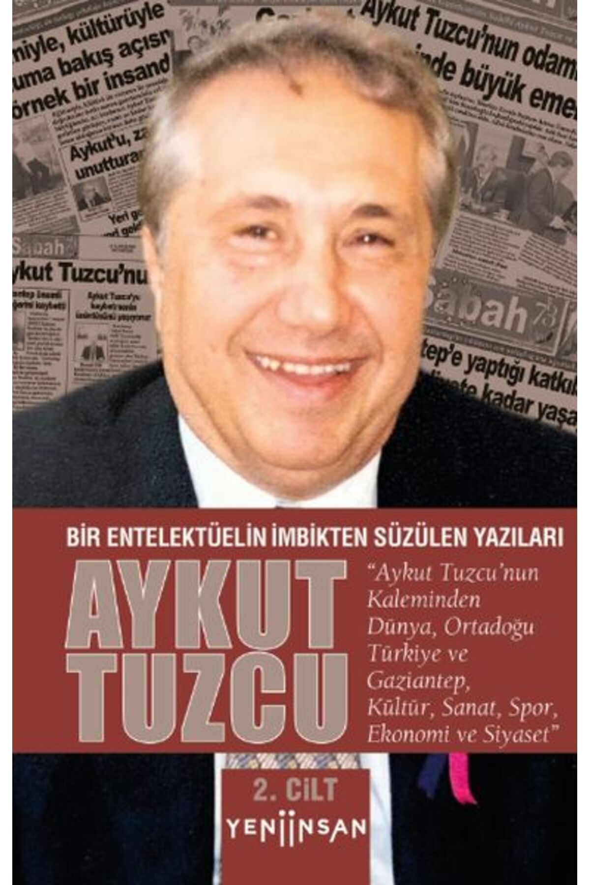 Yeni İnsan Yayınevi Bir Entelektüelin İmbikten Süzülen Yazıları - II. Cilt