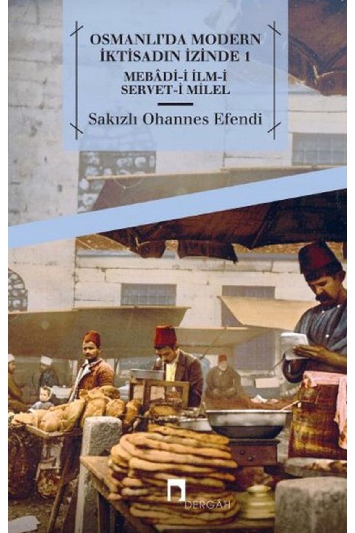 Dergah Yayınları Osmanlı'da Modern İktisadın İzinde 1