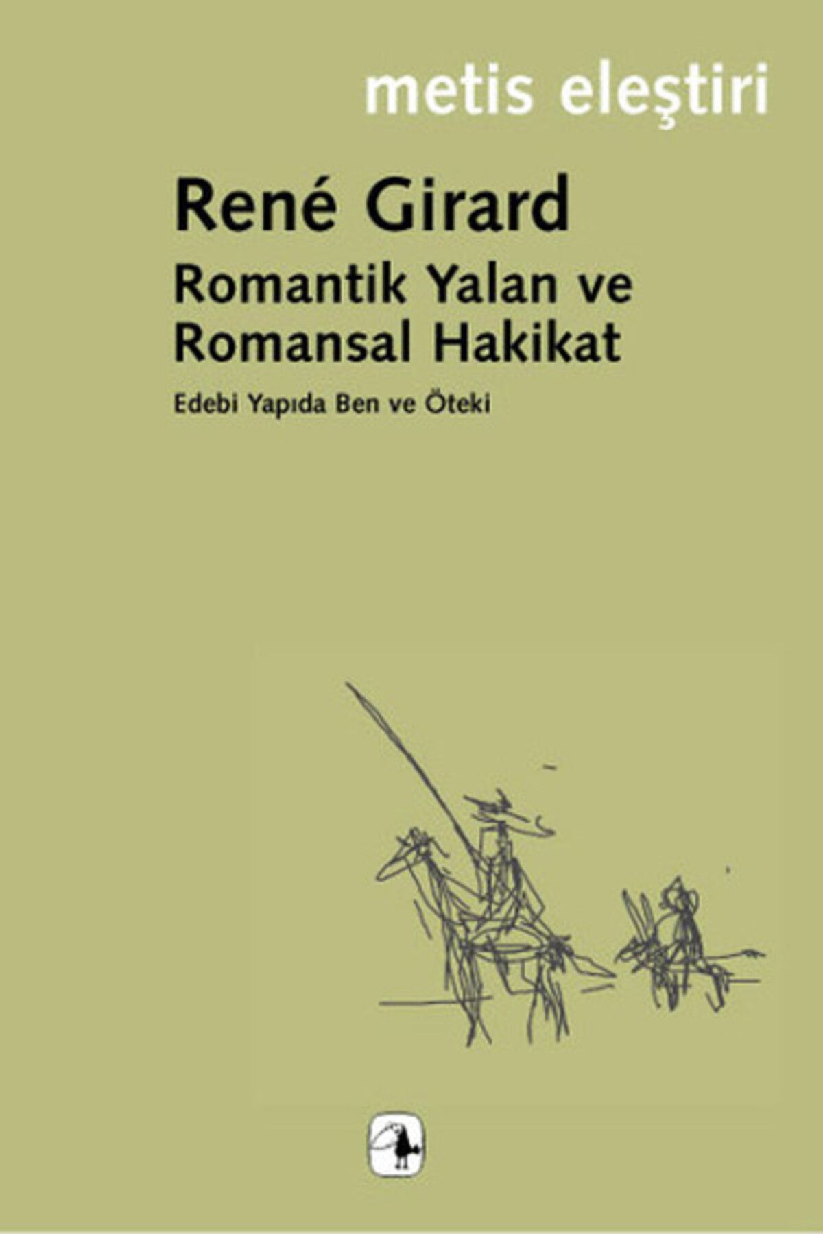 Metis Yayınları Romantik Yalan ve Romansal Hakikat: Edebi Yapıda Ben ve Öteki