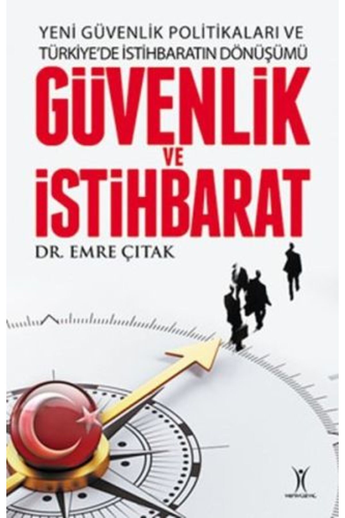 Yeniyüzyıl Yayınları Yeni Güvenlik Politikaları ve Türkiyede İstihbaratın Dönüşümü Güvenlik ve İstihbarat